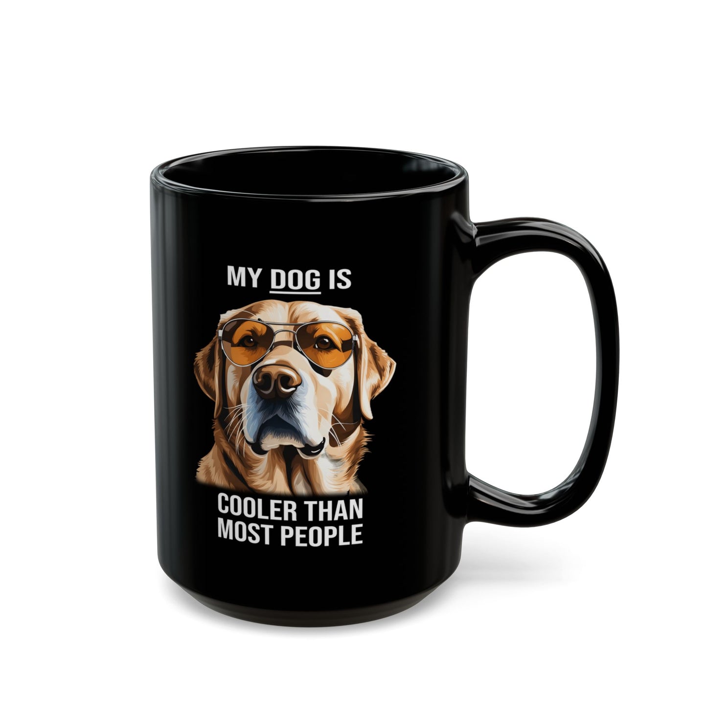 Funny Dog Mug My Dog is Cooler than Most People 11-A0031-51B