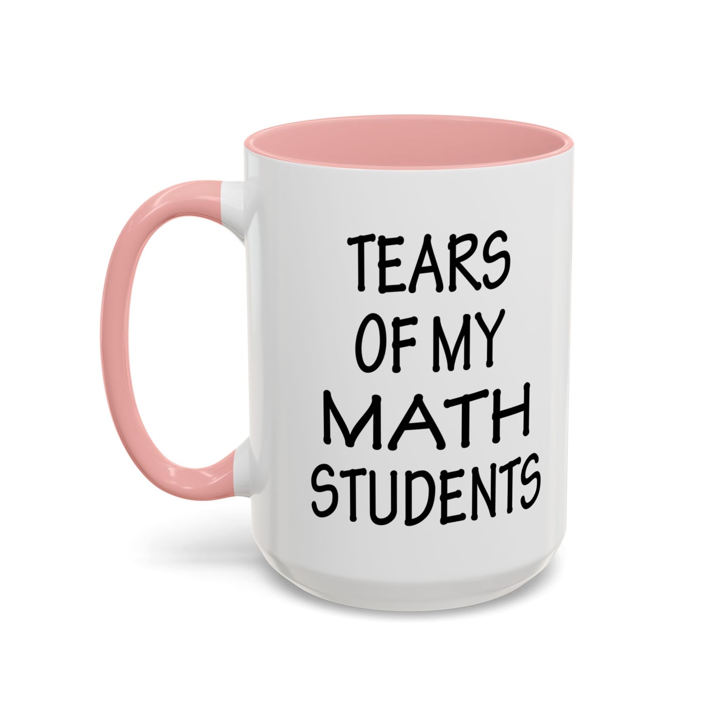 Math Teacher Mug, Funny Math Teacher Gifts, Math Teacher Coffee Mug, Tears of My Math Students Mug, Gift for Math Teacher A0075-006A