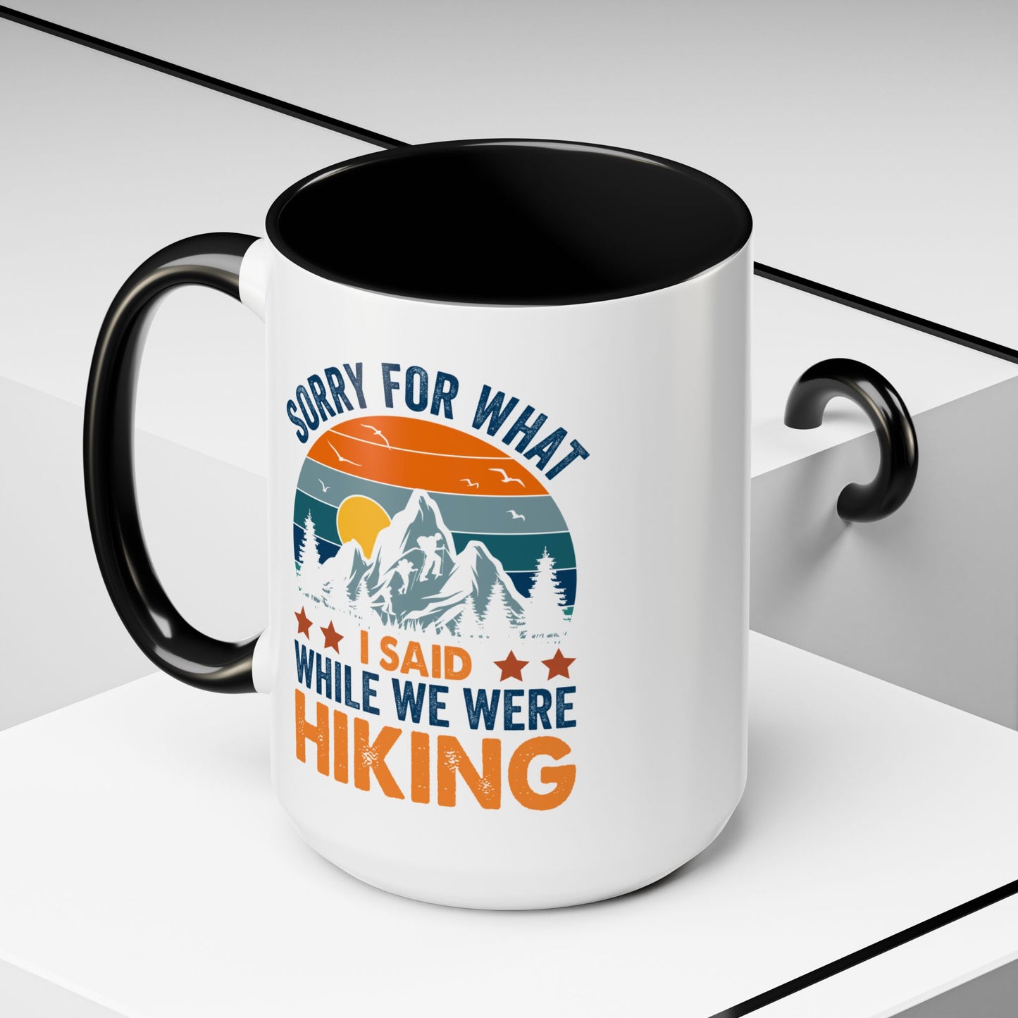 Mug - Sorry for What I Said While We Were Hiking Coffee Mug, Gift for Hiker 0360011