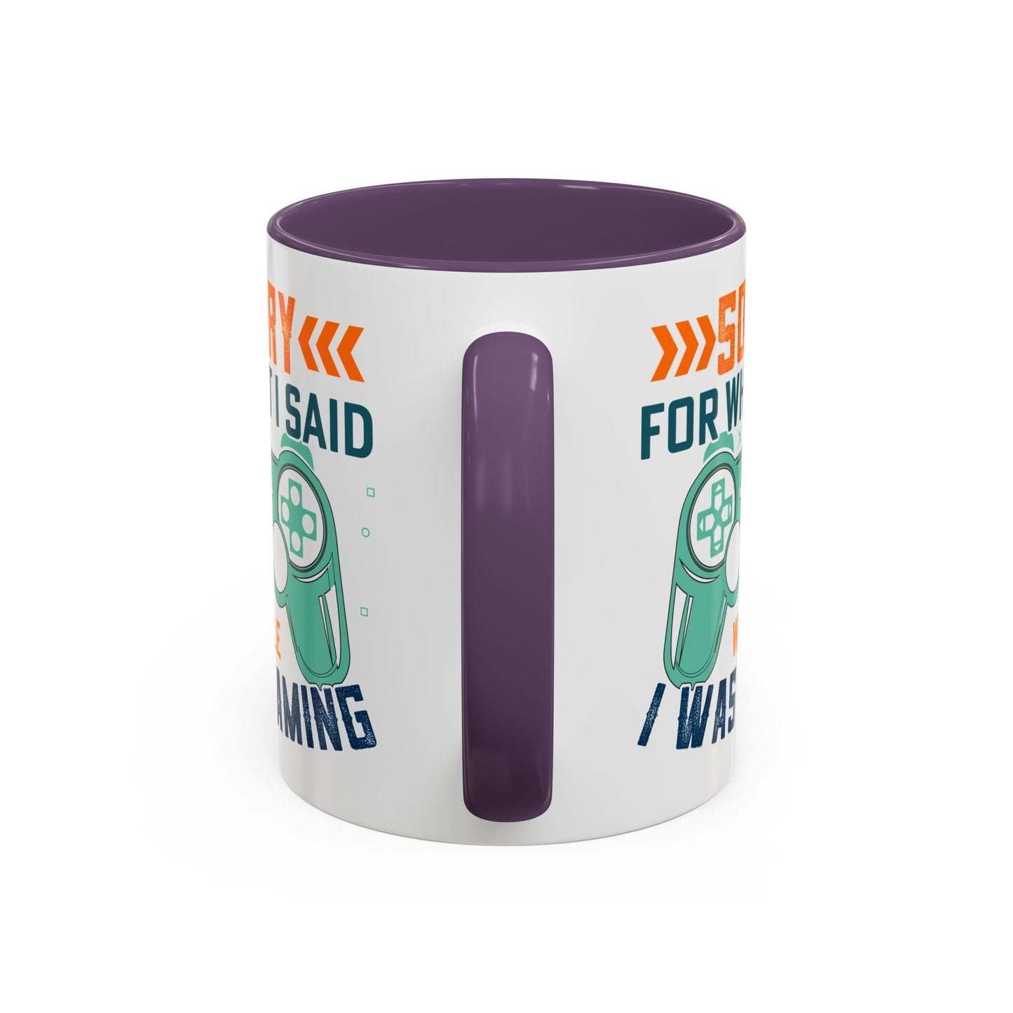 Funny Gaming Mug Sorry for What I Said While I was Gaming 0370008