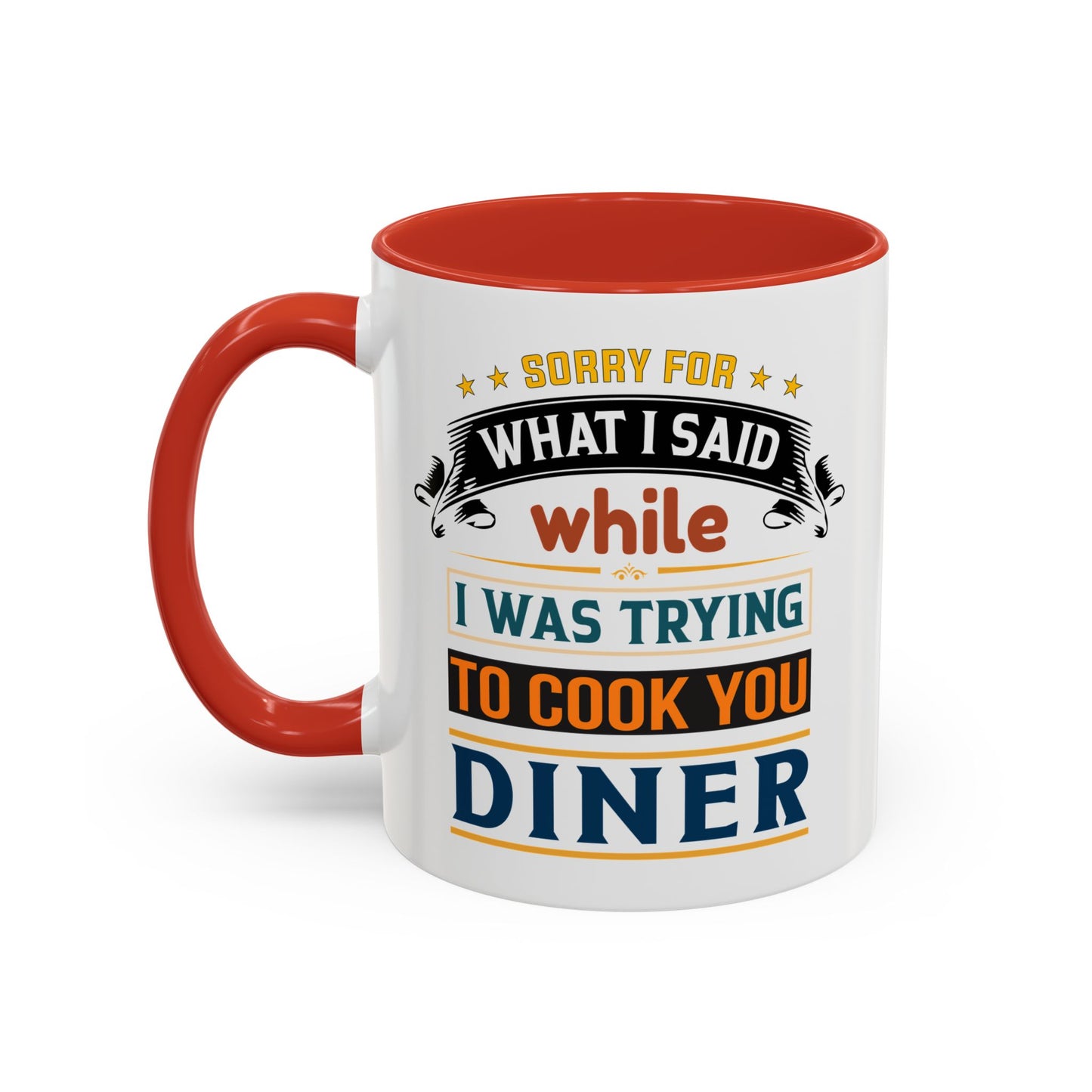 Mug Sorry For What I Said While I Tried to Cook You Dinner Funny Coffee Mug (11, 15oz) 0360007