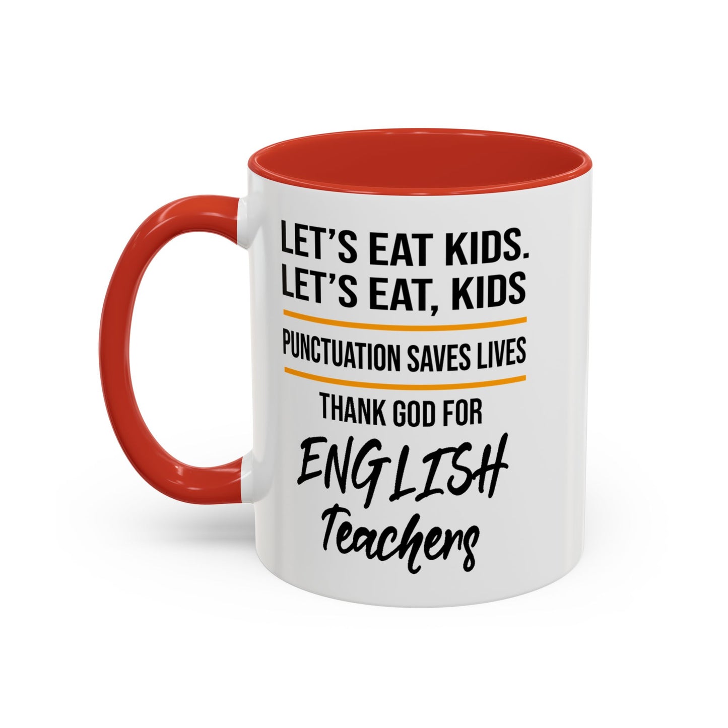 Let's Eat Kids Funny Punctuation Saves Lives Mug, Funny Teacher Mug, Funny Teacher Gift, English Teacher Mug, Grammar Police Mug A0017-002 Accent Coffee Mug (11, 15oz)