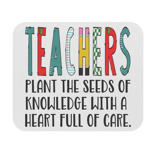 Teacher Mouse Pad - Teachers Plant the Seeds of Knowledge Teacher Gift, Mouse Pad (Rectangle)