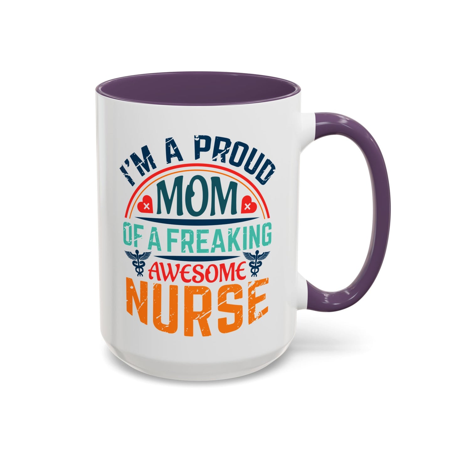 Mug - Proud Mom of an Awesome Nurse Coffee Cup, Gift for Mom 0370001 (11, 15oz)