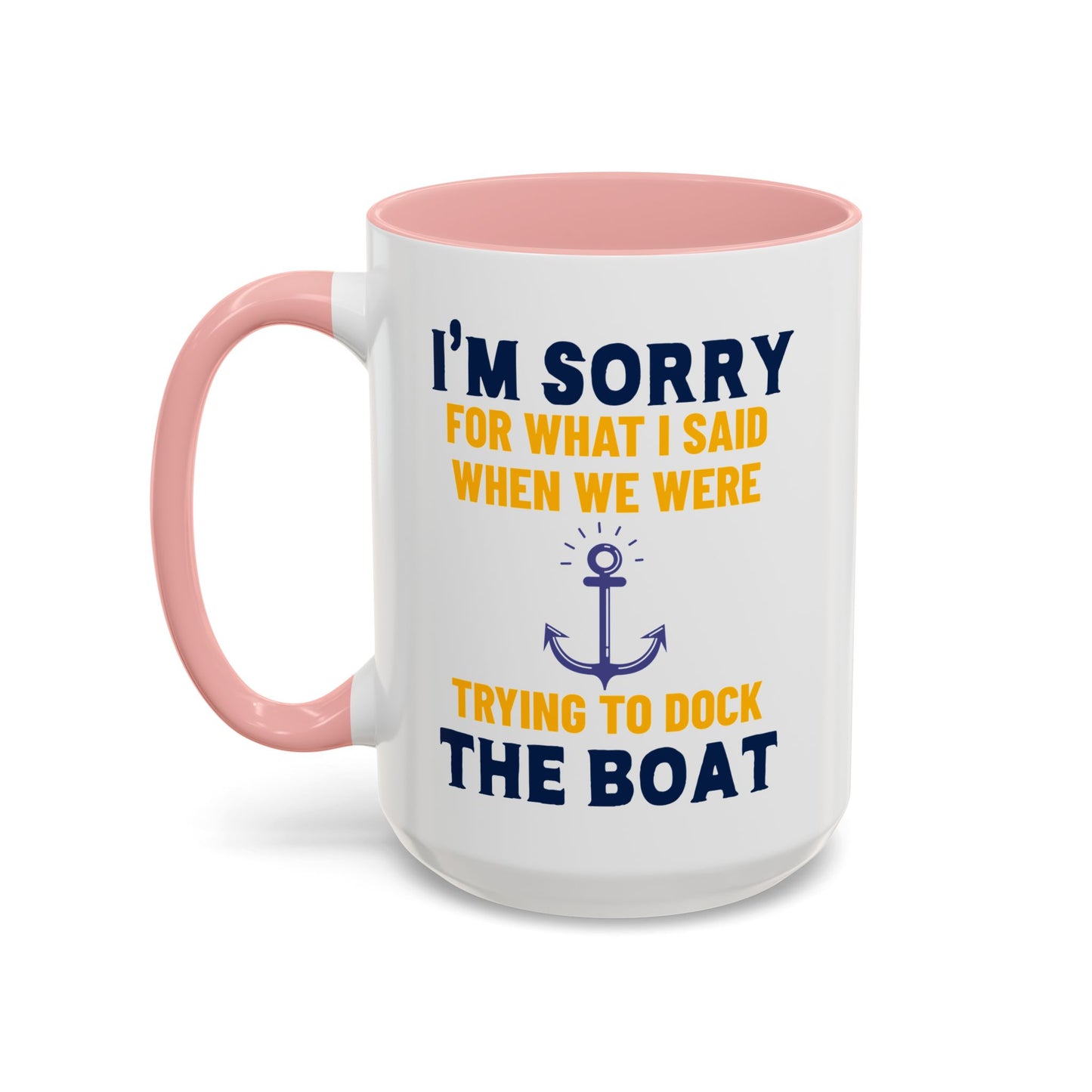 Boaters Mug Sorry for... Docking the Boat, Boaters Gift, Gift for Him, Gift for Boat Owner 0360003