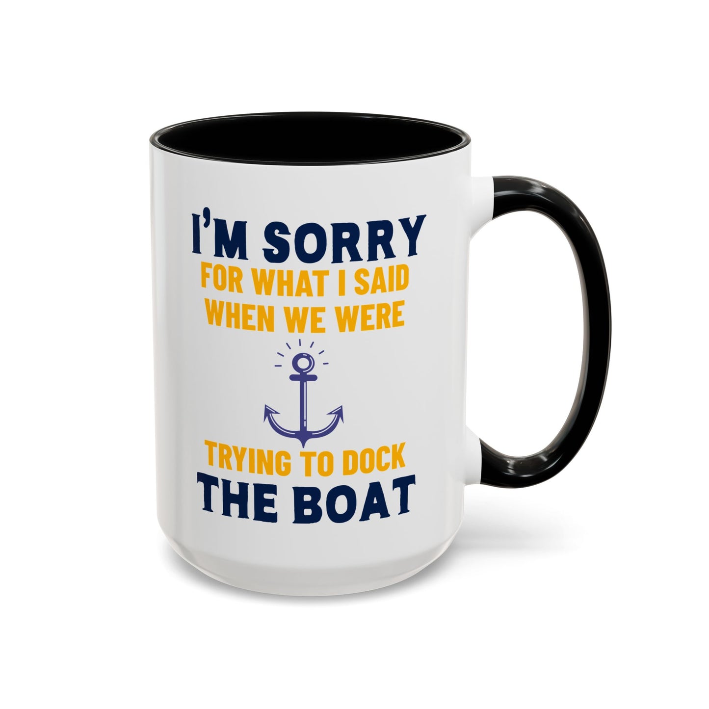 Boaters Mug Sorry for... Docking the Boat, Boaters Gift, Gift for Him, Gift for Boat Owner 0360003