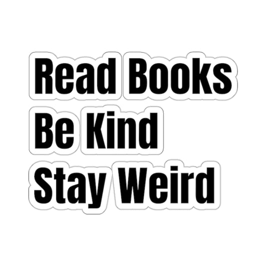 Teacher Sticker - Read Books, Be Kind, Stay Weird Kiss-Cut Stickers