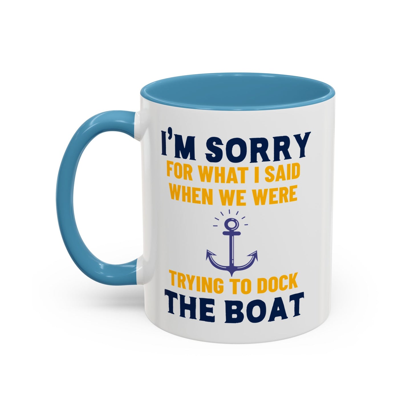 Boaters Mug Sorry for... Docking the Boat, Boaters Gift, Gift for Him, Gift for Boat Owner 0360003