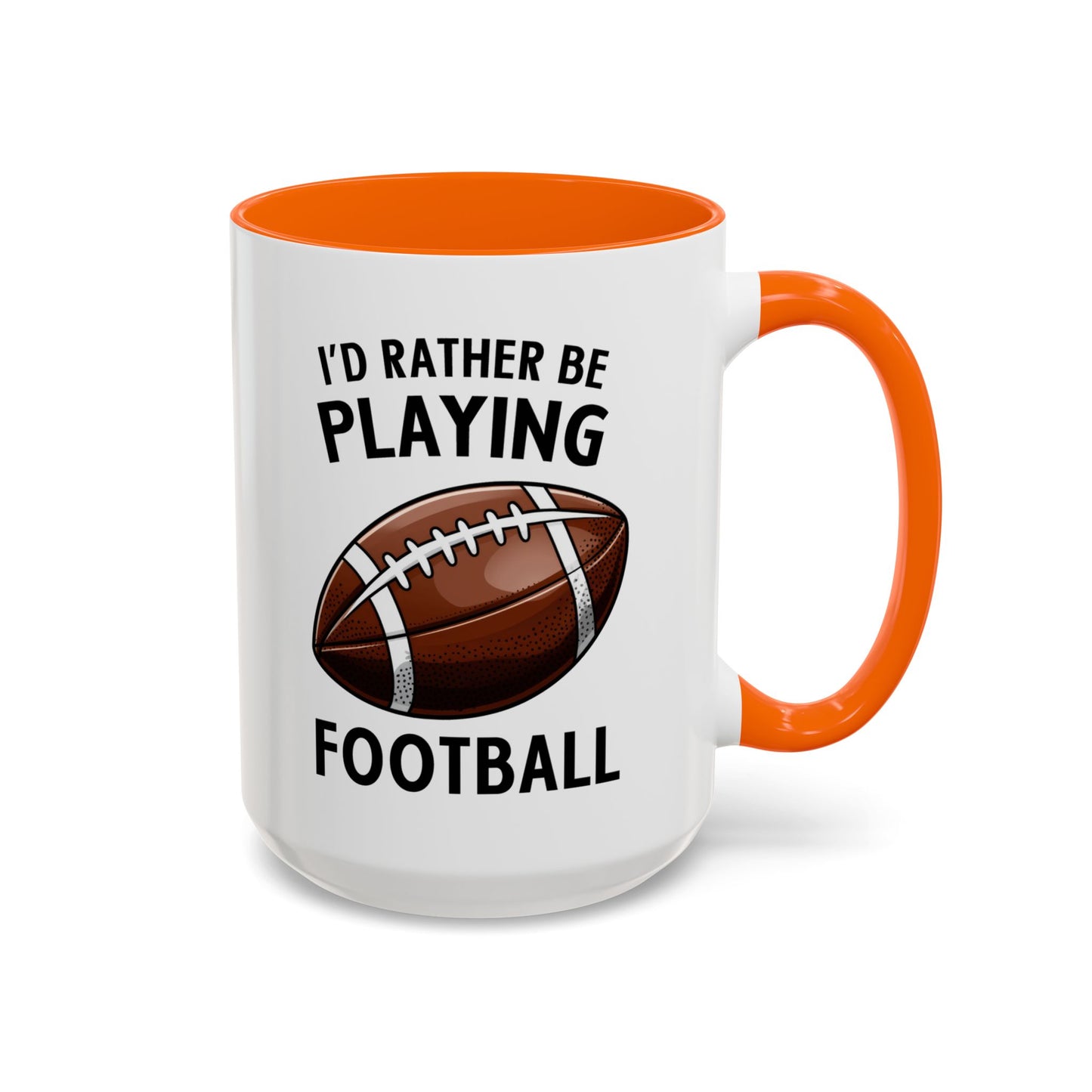 Mug I'd Rather Be Playing Football, 11oz