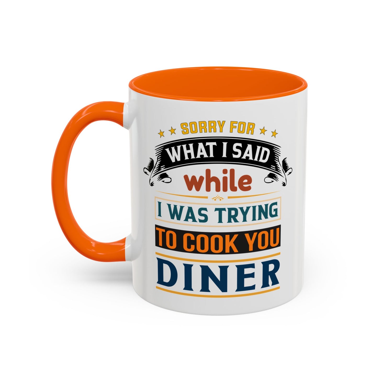 Mug Sorry For What I Said While I Tried to Cook You Dinner Funny Coffee Mug (11, 15oz) 0360007