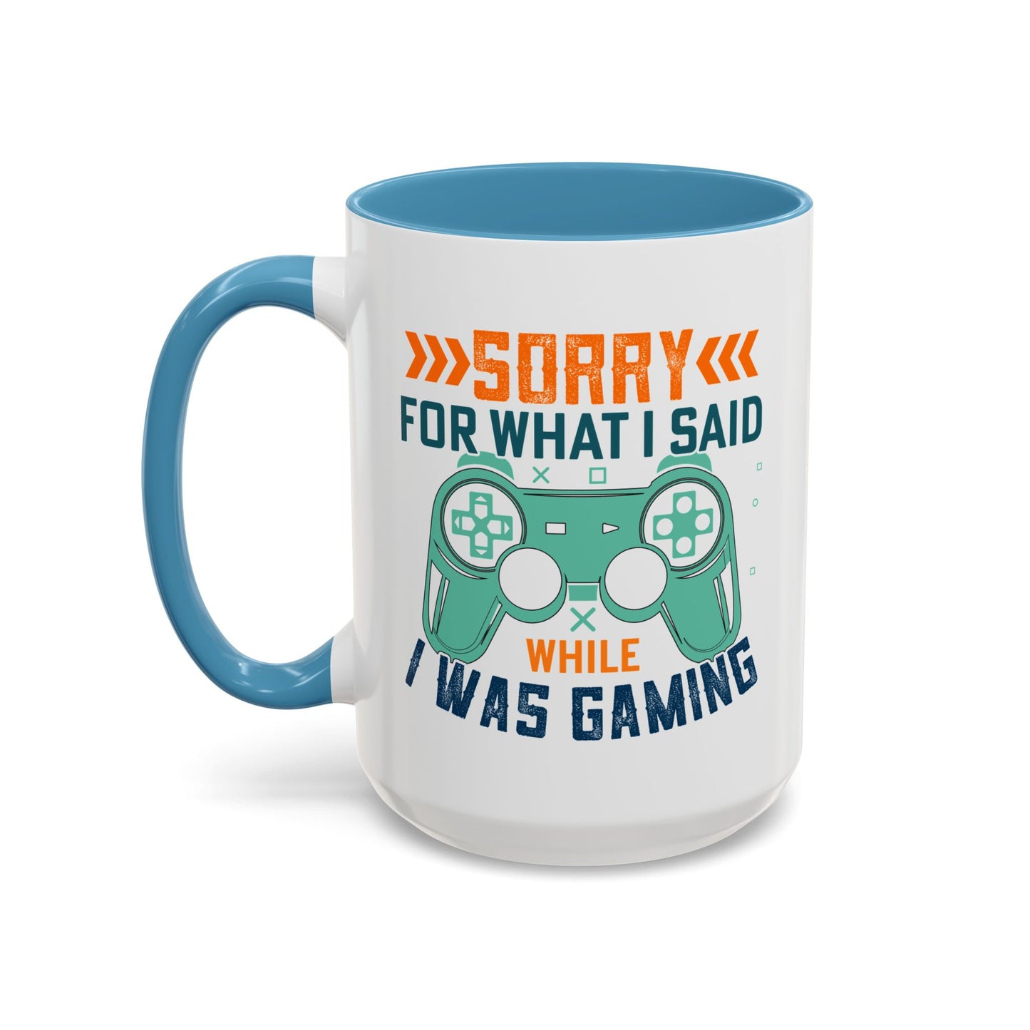 Funny Gaming Mug Sorry for What I Said While I was Gaming 0370008