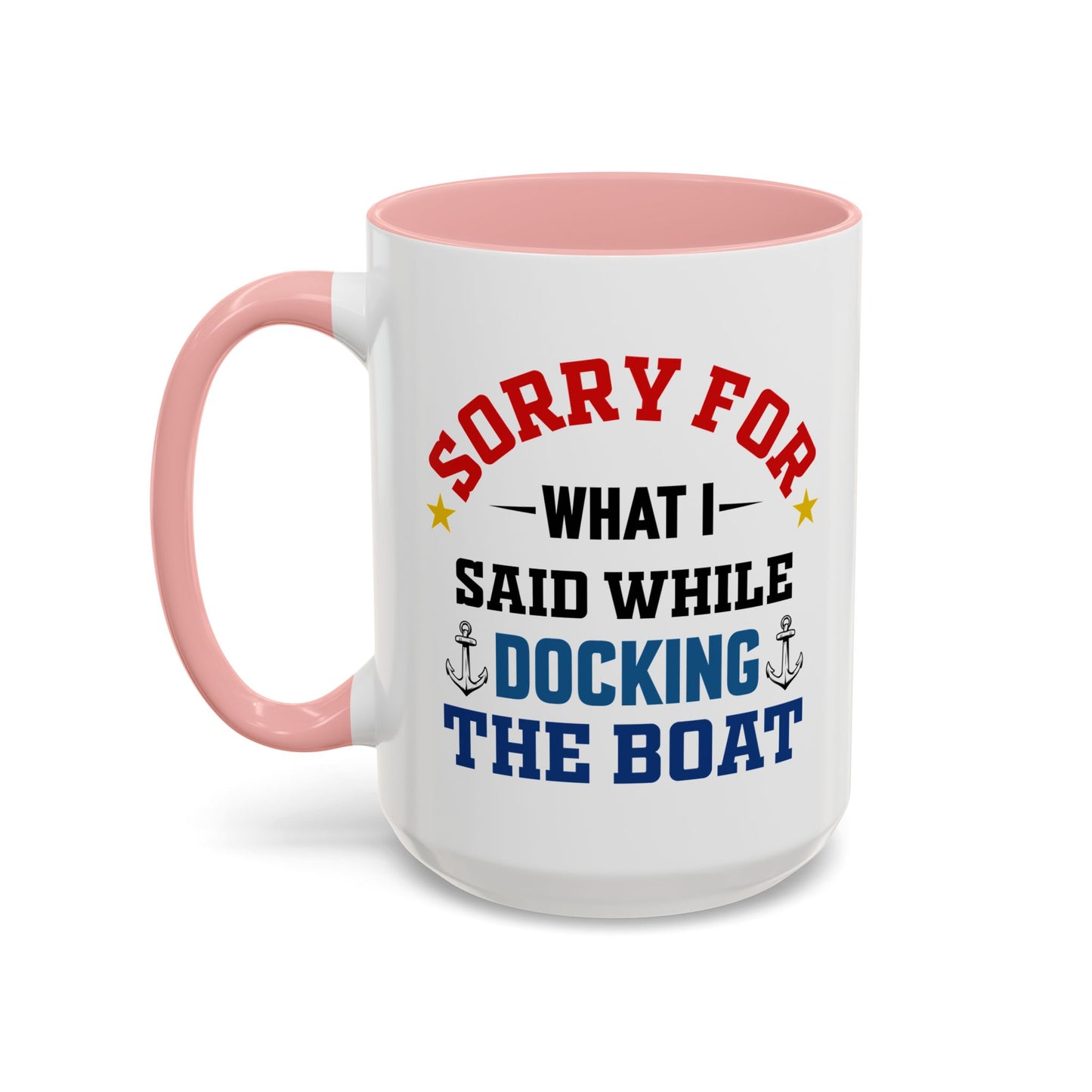 Coffee Mug - Boat Humor - Sorry about What I Said About Loading the Boat on the Trailer Gift Mug 0360005