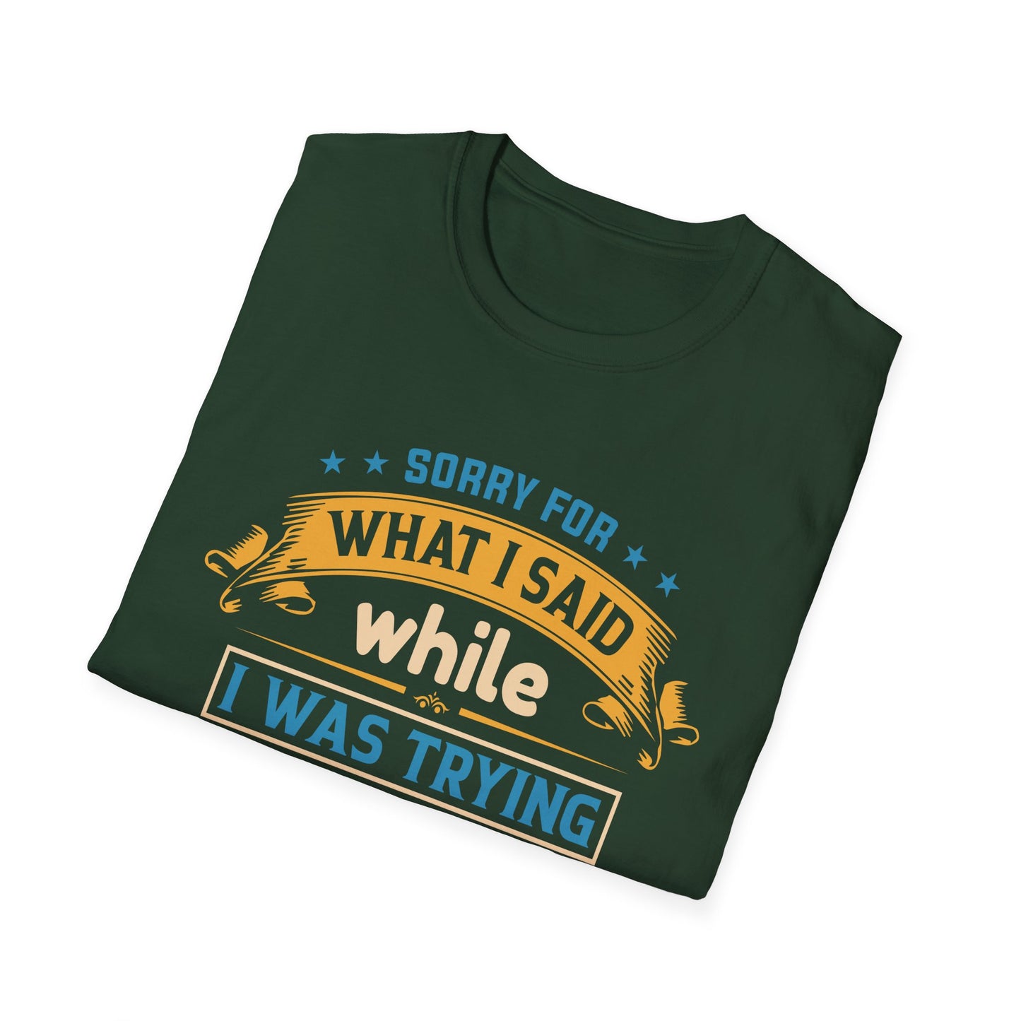 Camping Humor - Sorry for What I Said While Parking the Camper, Gift for Campers, Gift for Him Unisex Softstyle T-Shirt 0360002