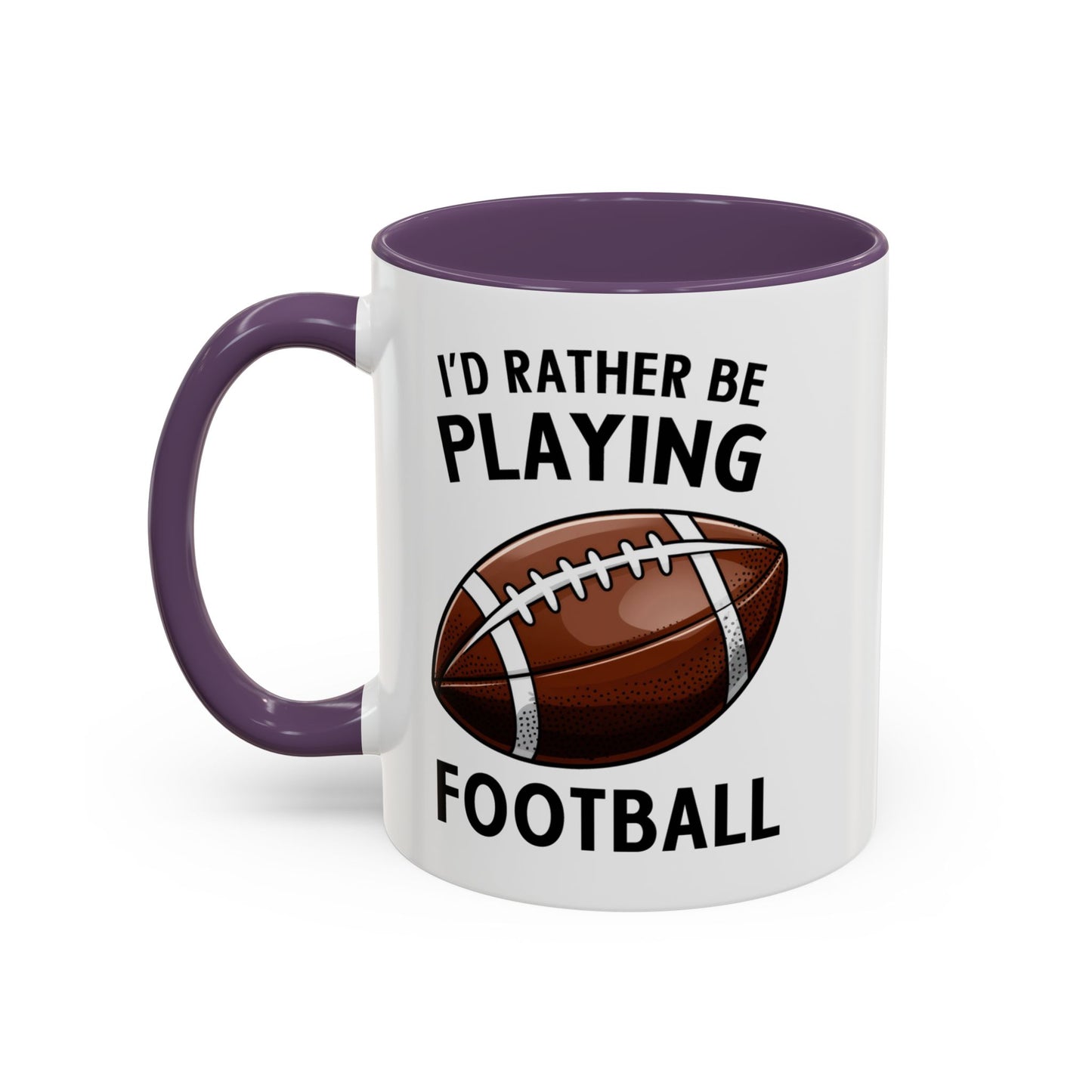 Mug I'd Rather Be Playing Football, 11oz