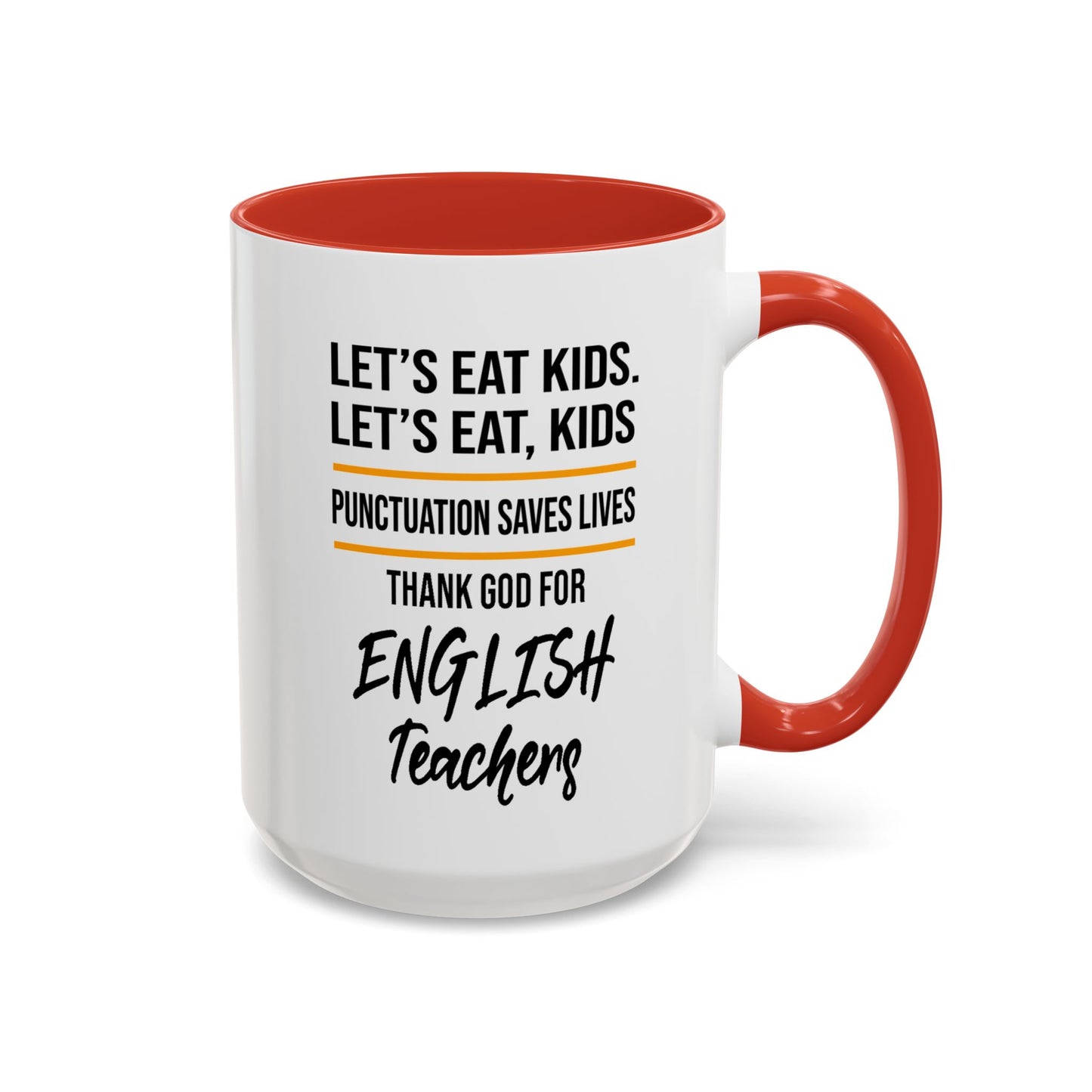 Let's Eat Kids Funny Punctuation Saves Lives Mug, Funny Teacher Mug, Funny Teacher Gift, English Teacher Mug, Grammar Police Mug A0017-002 Accent Coffee Mug (11, 15oz)