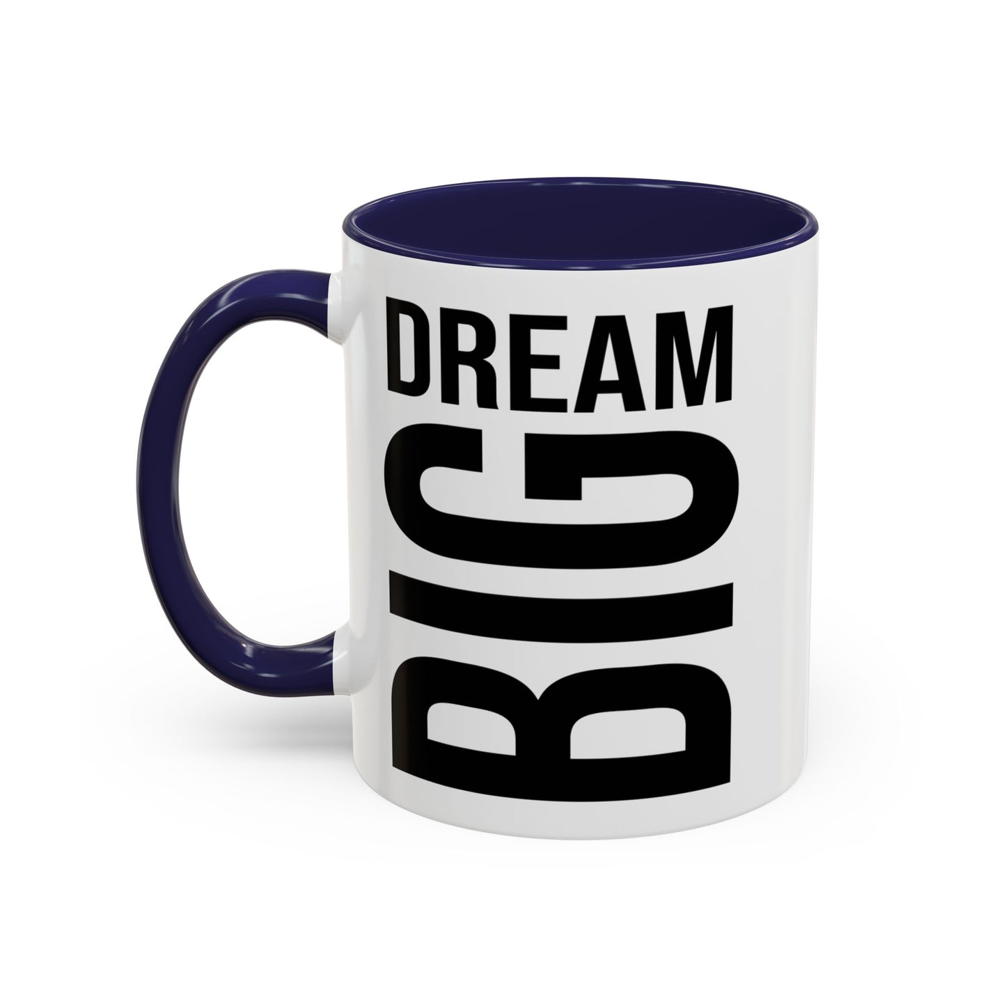 Dream Big Coffee Cup! Motivational Coffee Mug, Positive Affirmation, Gift for him / her, Favorite Mug, Gift Idea for Dad, Best Mug A0022-004 Accent Coffee Mug (11, 15oz)