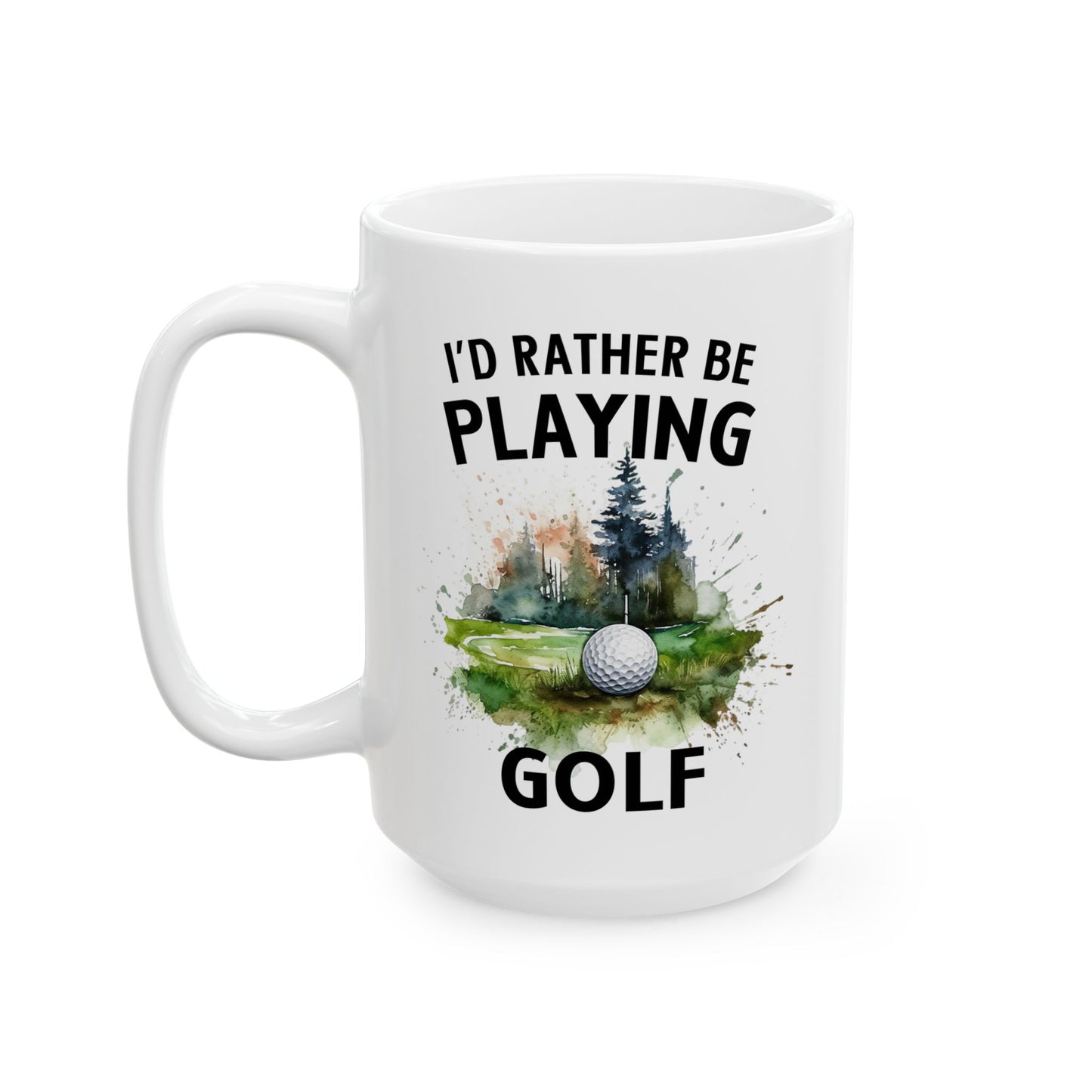 Funny Golf Mug - 11oz Ceramic Mug, I'd Rather Be Playing Golf Gift for Golfers 0190001