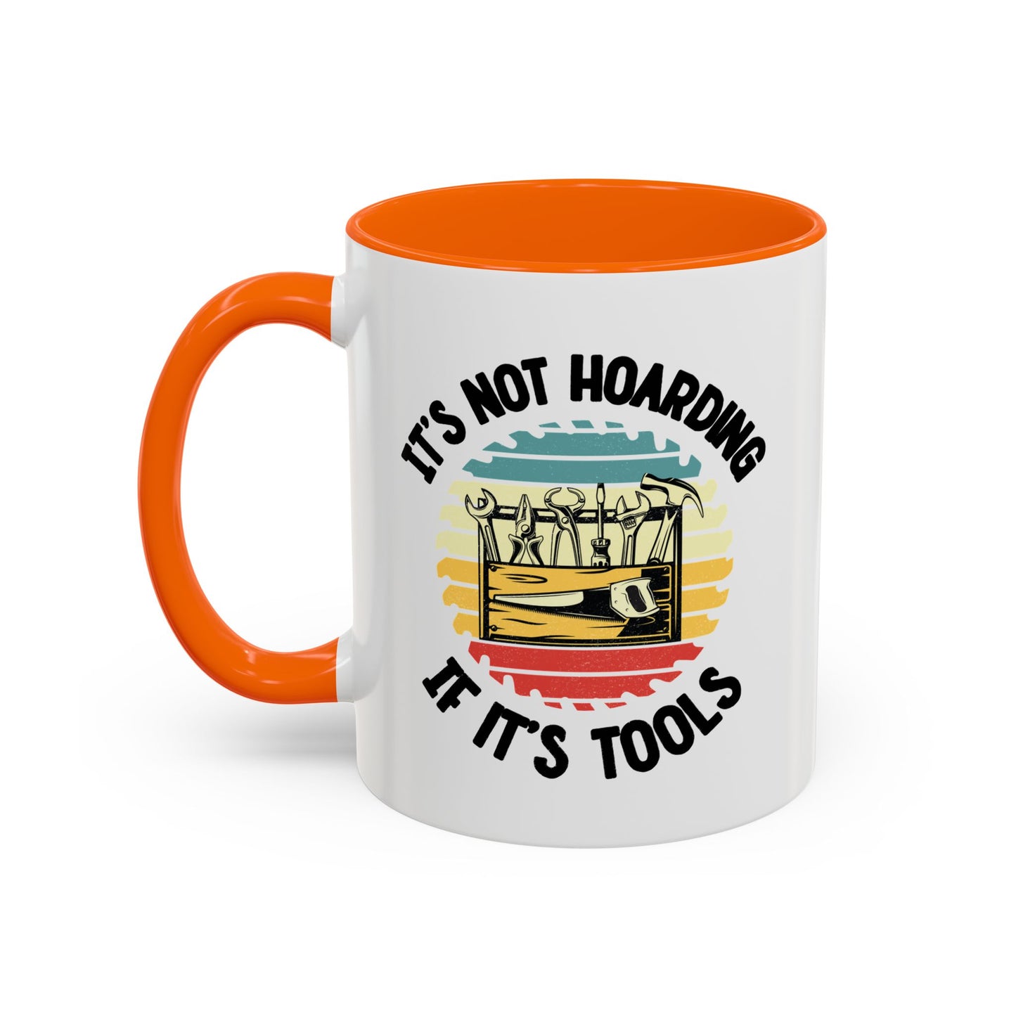 Mug - It's Not Hoarding if It's Tools Gift for Woodworkers, Woodworking Mug