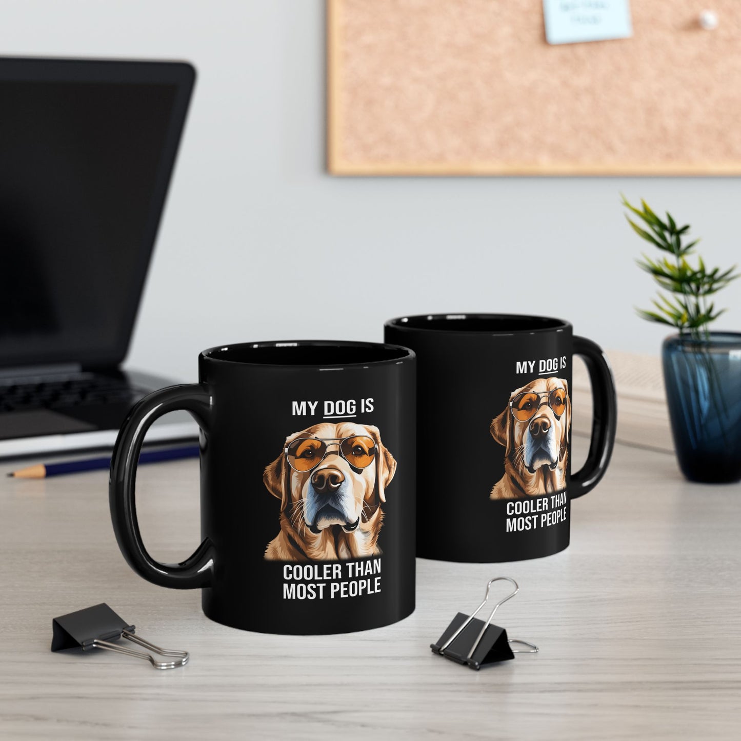 Funny Dog Mug My Dog is Cooler than Most People 11-A0031-51B