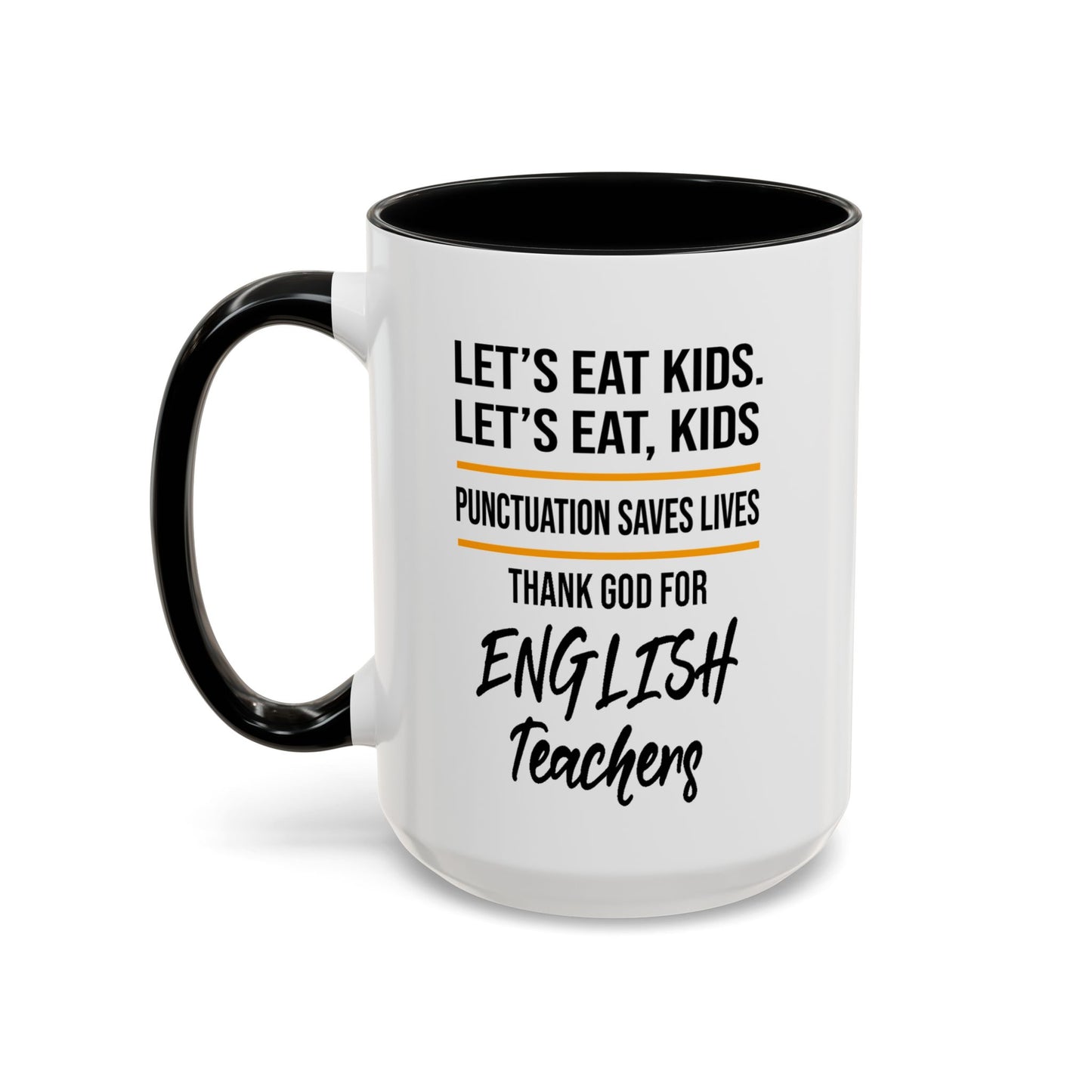 Let's Eat Kids Funny Punctuation Saves Lives Mug, Funny Teacher Mug, Funny Teacher Gift, English Teacher Mug, Grammar Police Mug A0017-002 Accent Coffee Mug (11, 15oz)