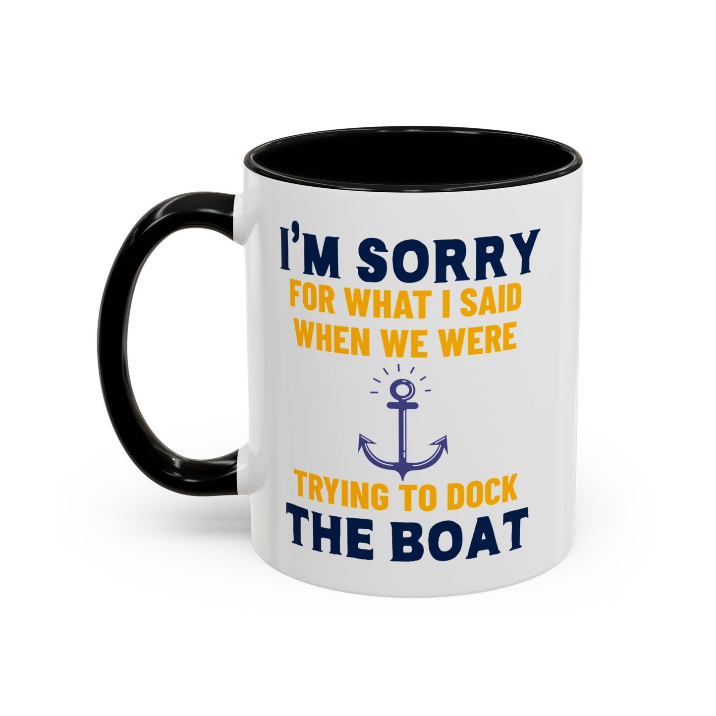 Boaters Mug Sorry for... Docking the Boat, Boaters Gift, Gift for Him, Gift for Boat Owner 0360003