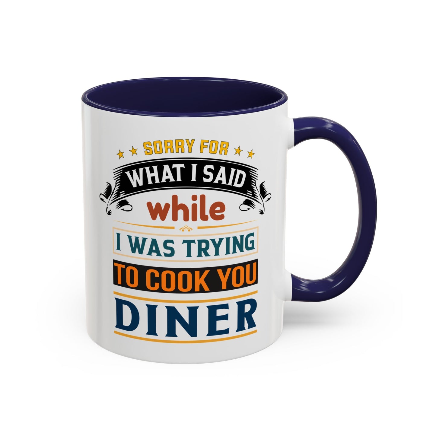 Mug Sorry For What I Said While I Tried to Cook You Dinner Funny Coffee Mug (11, 15oz) 0360007