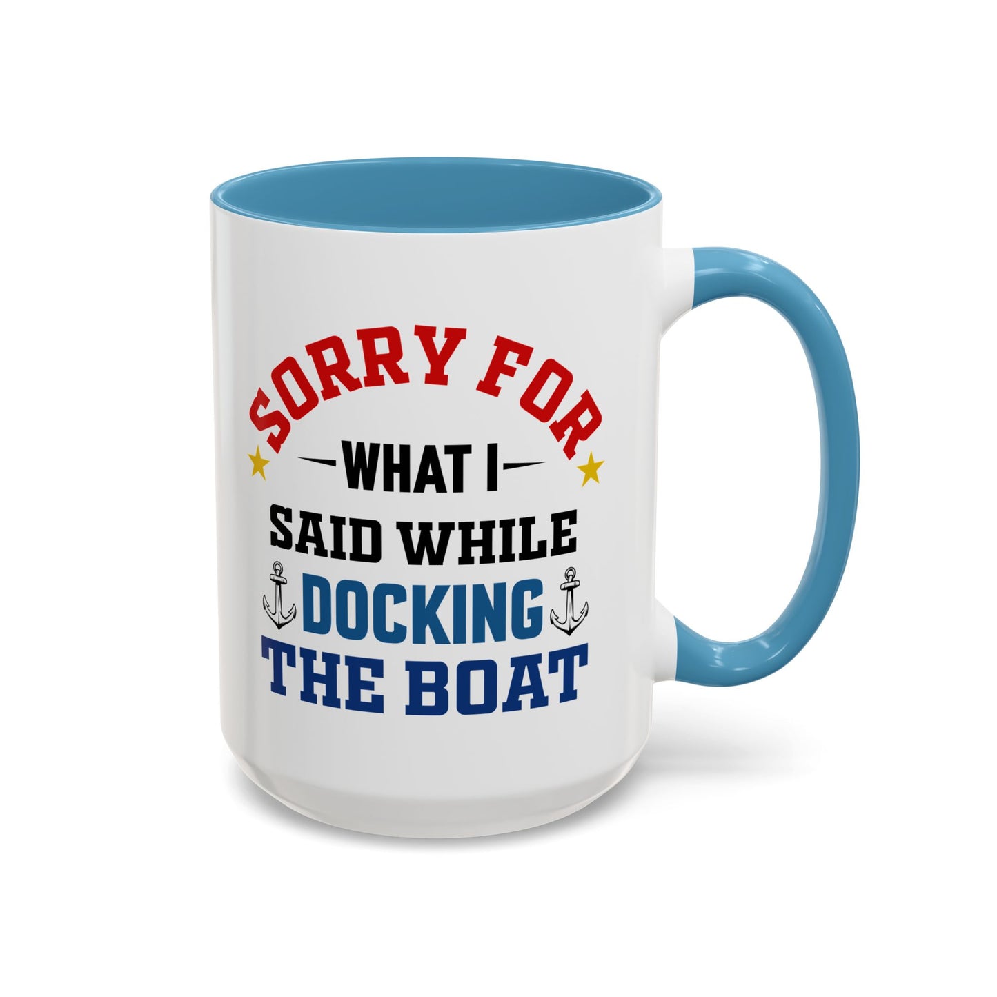 Coffee Mug - Boat Humor - Sorry about What I Said About Loading the Boat on the Trailer Gift Mug 0360005