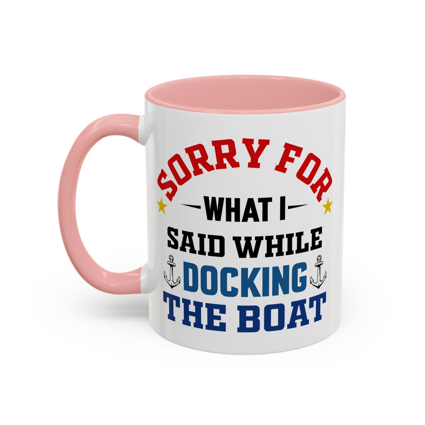 Coffee Mug - Boat Humor - Sorry about What I Said About Loading the Boat on the Trailer Gift Mug 0360005