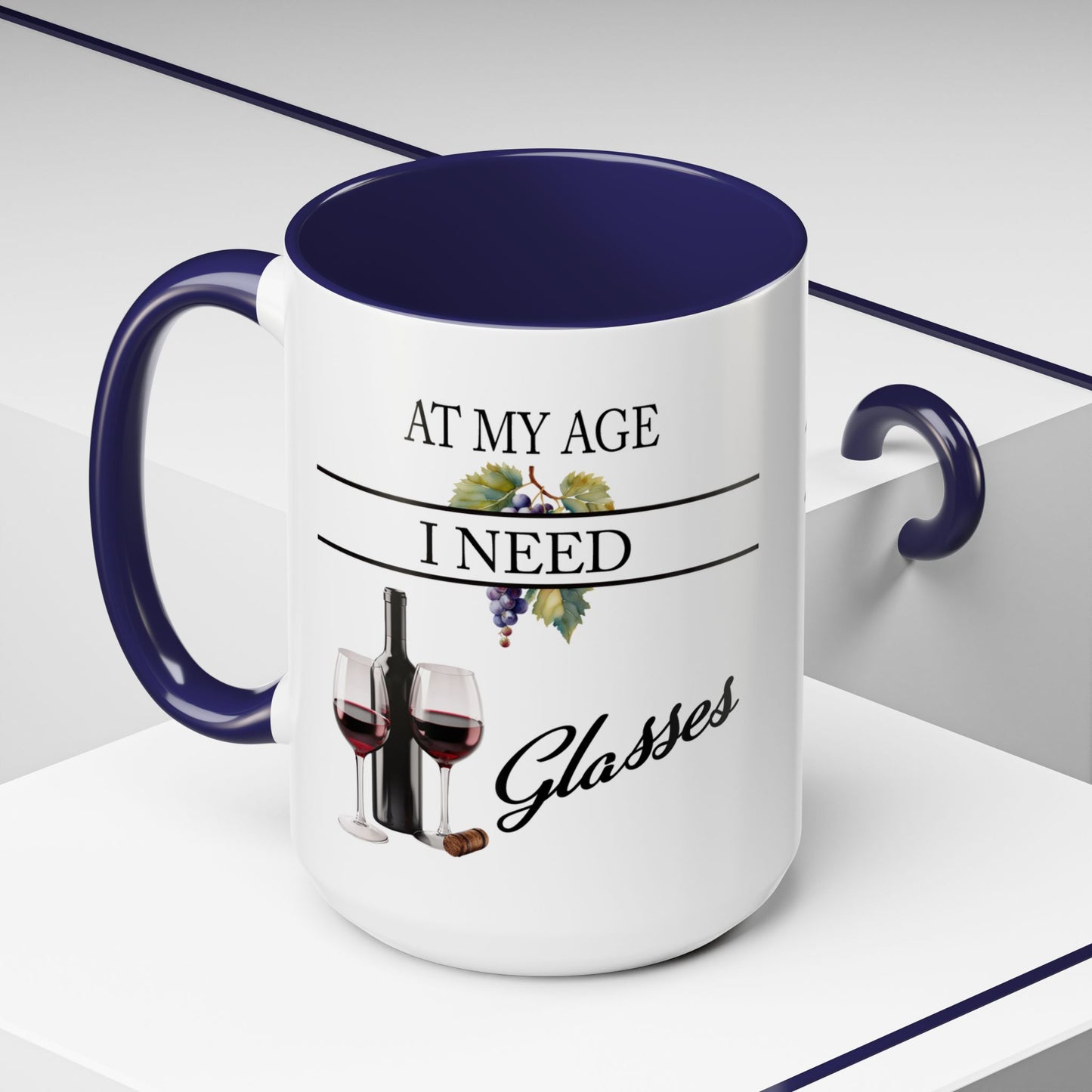 Unique Wine Lovers Mug - Perfect Gift for Coffee and Wine Enthusiasts 'At My Age, I Need Glasses' Design Coffee Mug Wine Lovers Gift  Accent Coffee Mug (11, 15oz) A0013