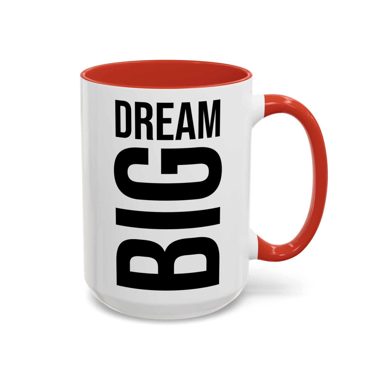 Dream Big Coffee Cup! Motivational Coffee Mug, Positive Affirmation, Gift for him / her, Favorite Mug, Gift Idea for Dad, Best Mug A0022-004 Accent Coffee Mug (11, 15oz)