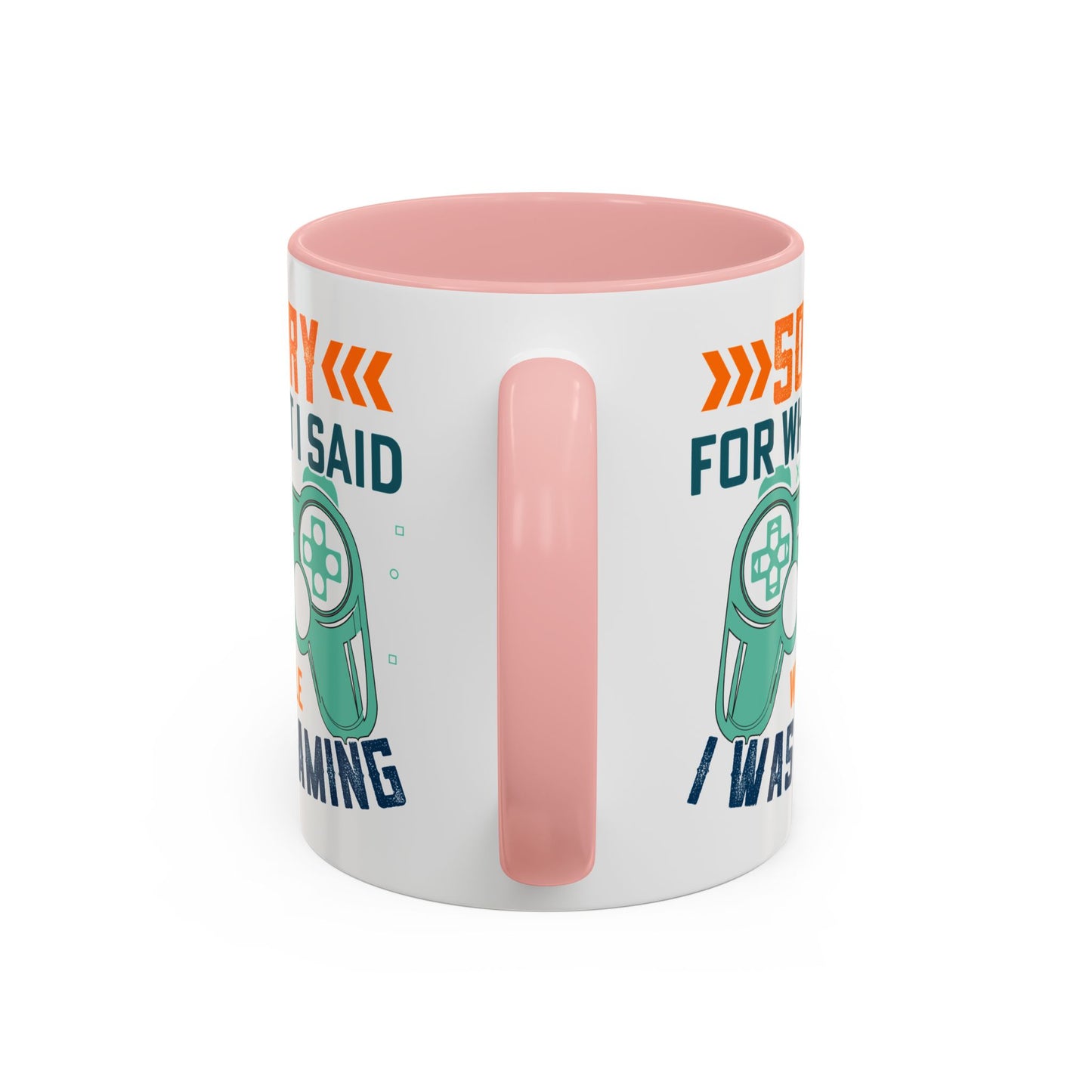 Funny Gaming Mug Sorry for What I Said While I was Gaming 0370008