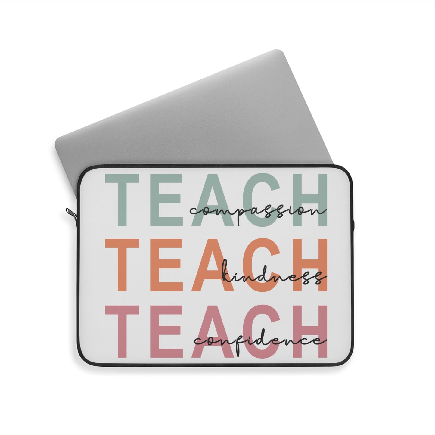 Laptop Sleeve Teach Kindness, Compassion, and Confidence Teacher Inspiration