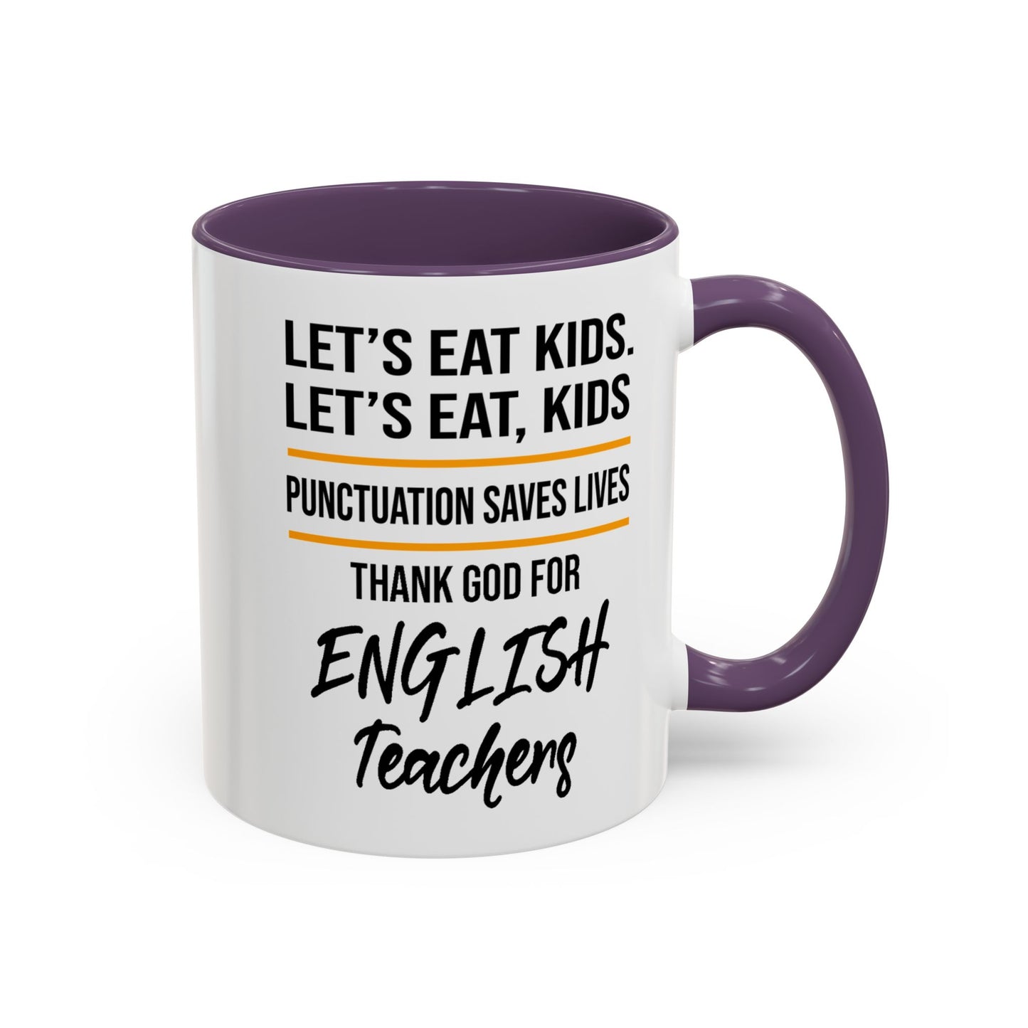 Let's Eat Kids Funny Punctuation Saves Lives Mug, Funny Teacher Mug, Funny Teacher Gift, English Teacher Mug, Grammar Police Mug A0017-002 Accent Coffee Mug (11, 15oz)