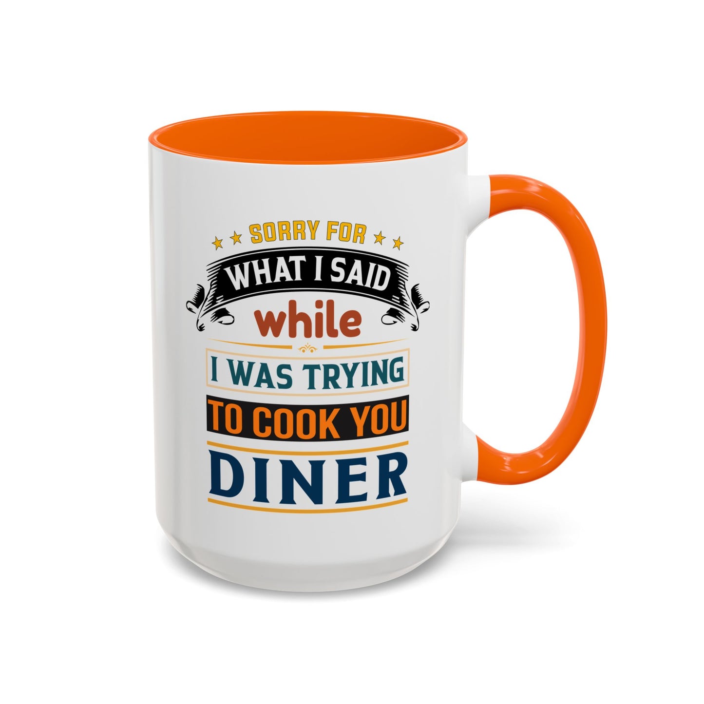 Mug Sorry For What I Said While I Tried to Cook You Dinner Funny Coffee Mug (11, 15oz) 0360007