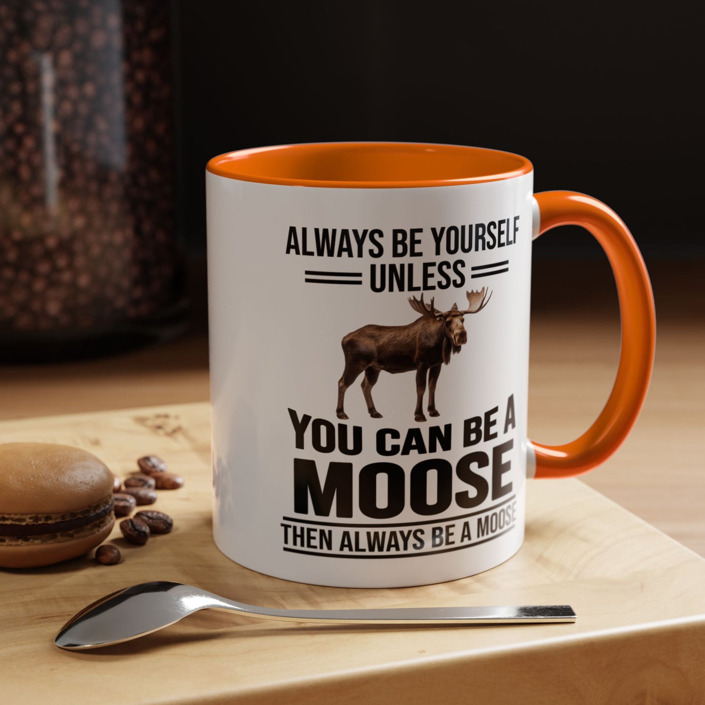 Always Be Yourself Unless You Can Be A Moose Then Always Be A Moose, Coffee Mug, Moose Mug, Funny Moose Gift, Moose Lover Gift A0027-006A A0026-01 Accent Coffee Mug (11, 15oz)