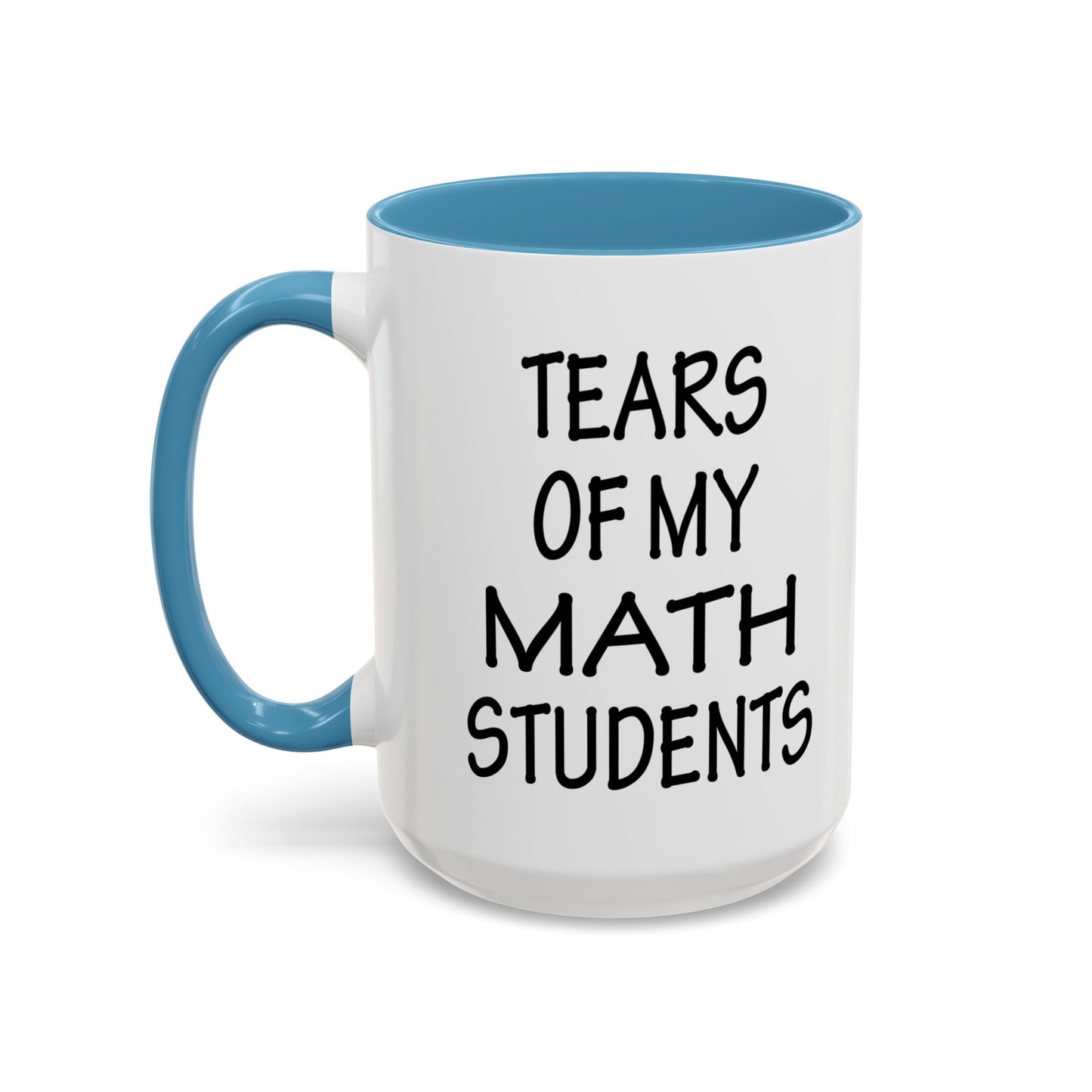 Math Teacher Mug, Funny Math Teacher Gifts, Math Teacher Coffee Mug, Tears of My Math Students Mug, Gift for Math Teacher A0075-006A