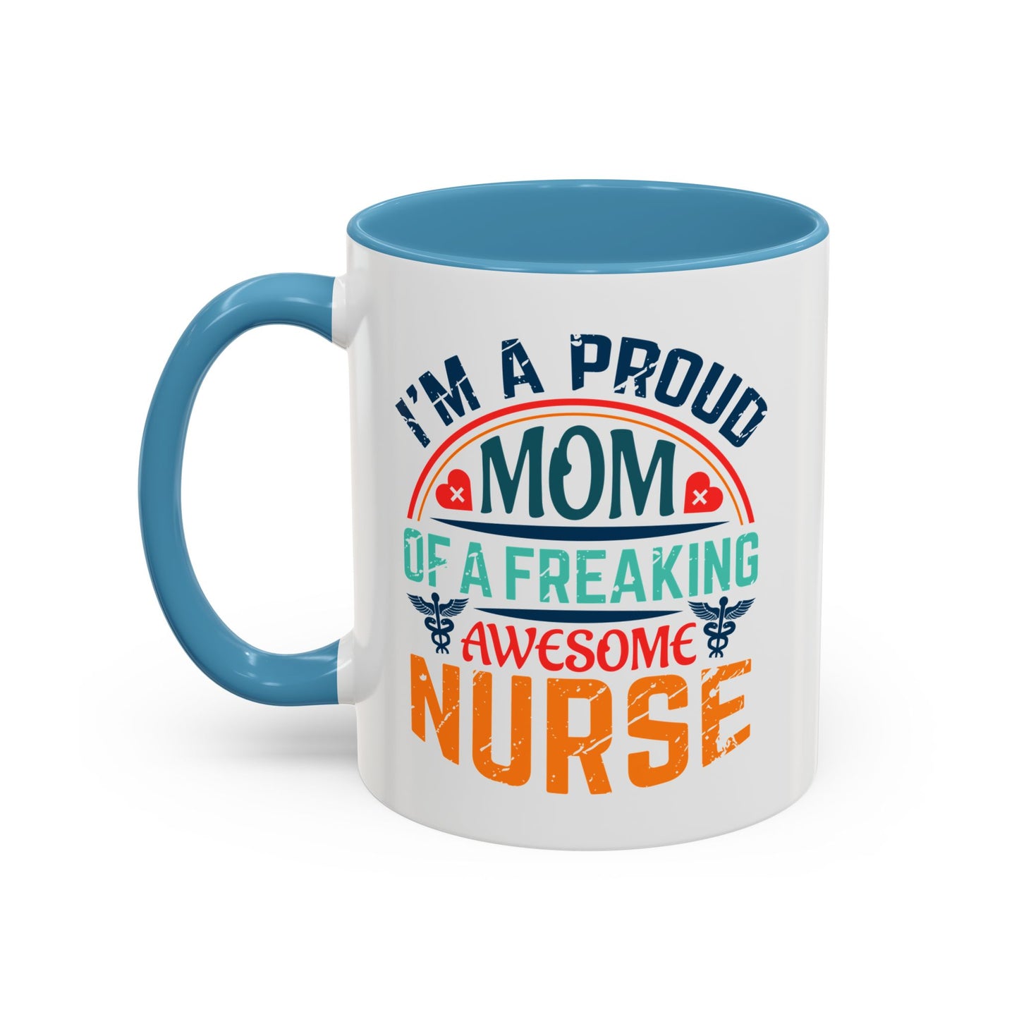 Mug - Proud Mom of an Awesome Nurse Coffee Cup, Gift for Mom 0370001 (11, 15oz)