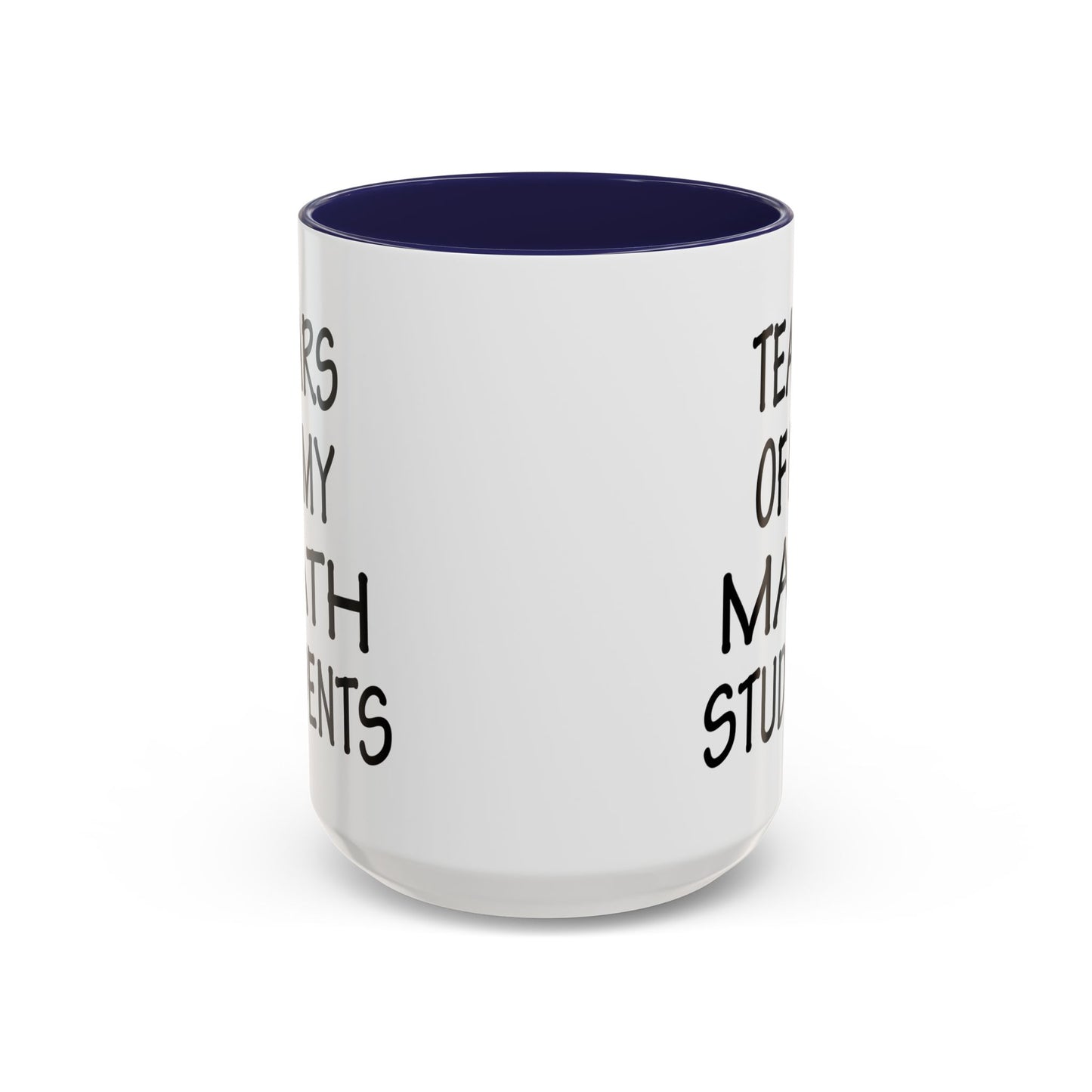 Math Teacher Mug, Funny Math Teacher Gifts, Math Teacher Coffee Mug, Tears of My Math Students Mug, Gift for Math Teacher A0075-006A