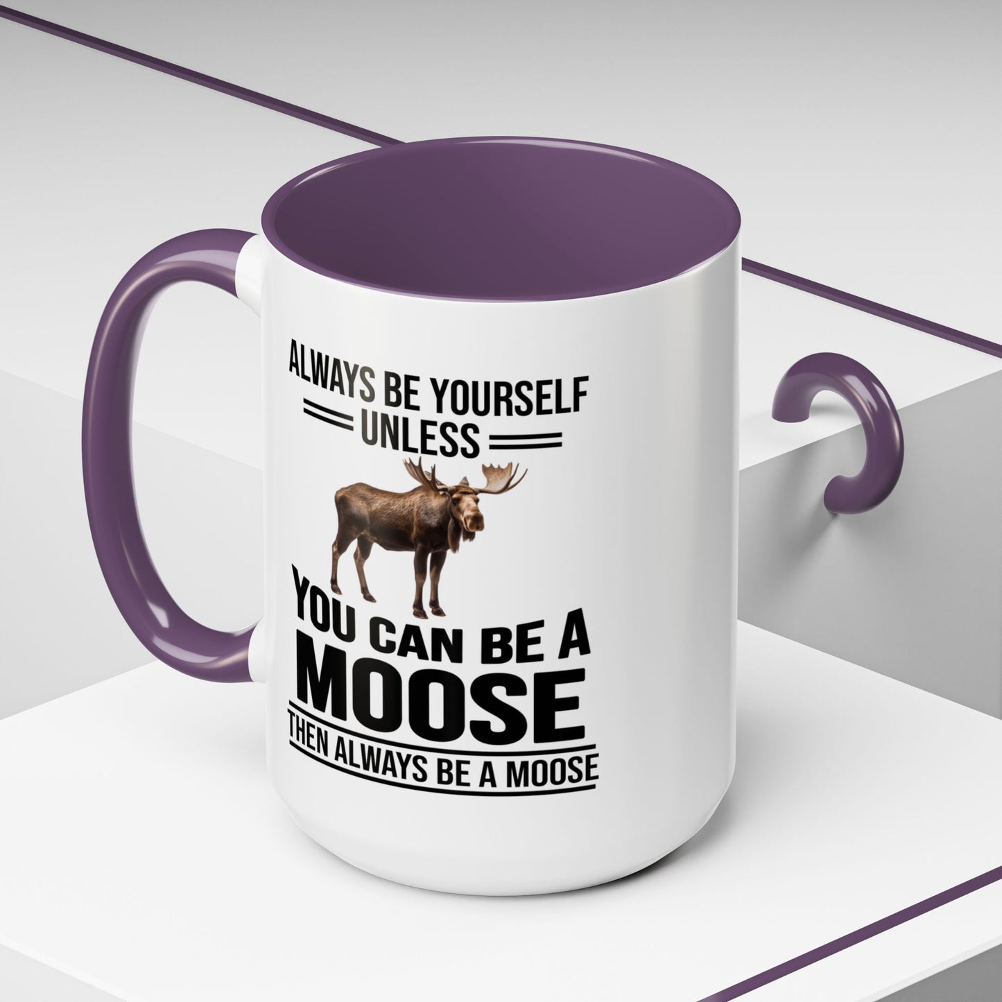 Always Be Yourself Unless You Can Be A Moose Then Always Be A Moose, Coffee Mug, Moose Mug, Funny Moose Gift, Moose Lover Gift A0027-006A A0026-01 Accent Coffee Mug (11, 15oz)