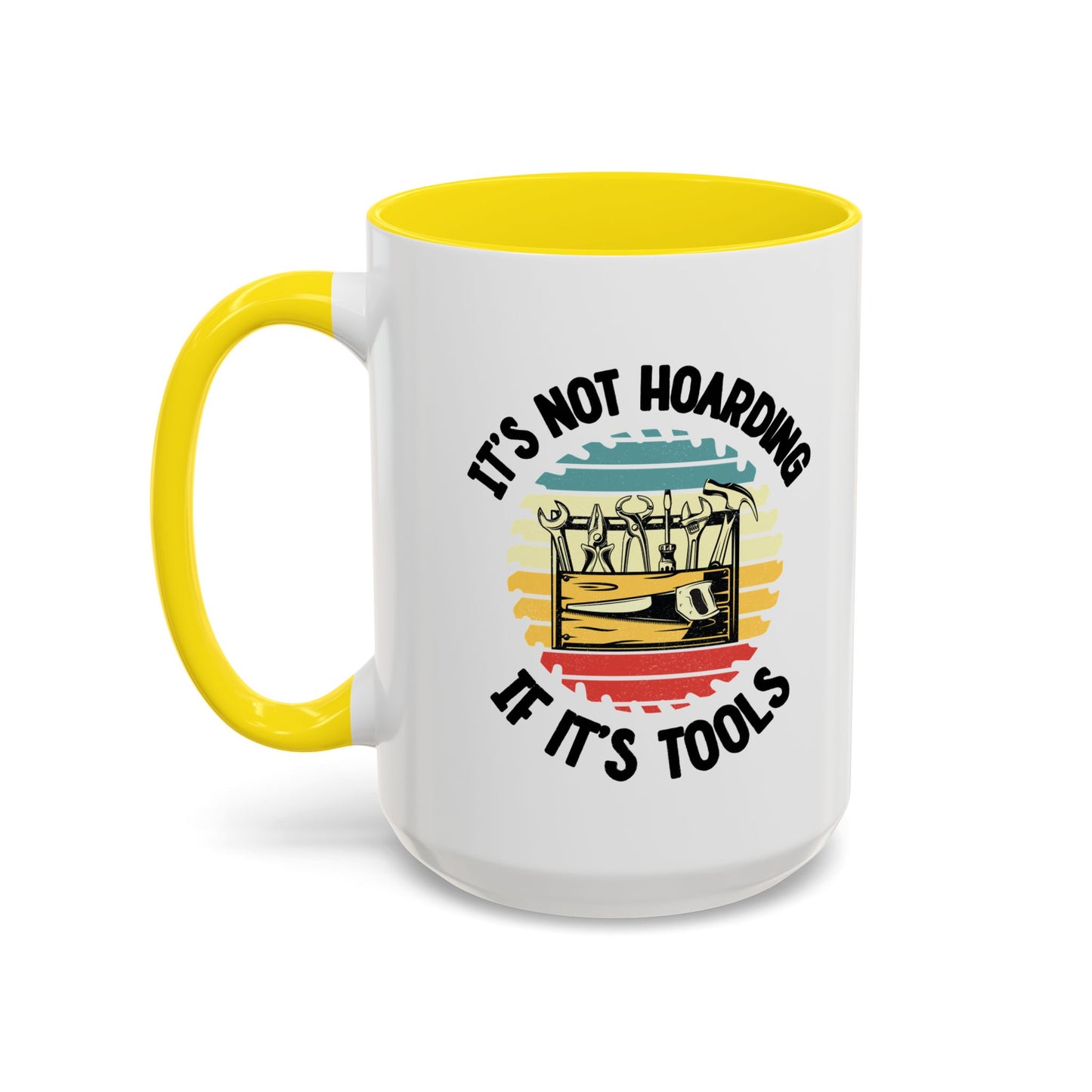 Mug - It's Not Hoarding if It's Tools Gift for Woodworkers, Woodworking Mug