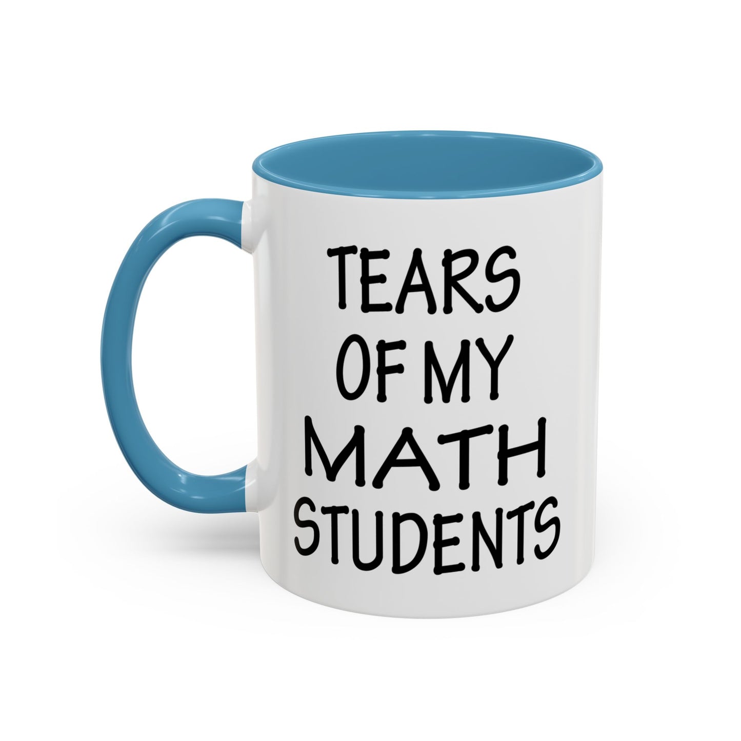 Math Teacher Mug, Funny Math Teacher Gifts, Math Teacher Coffee Mug, Tears of My Math Students Mug, Gift for Math Teacher A0075-006A