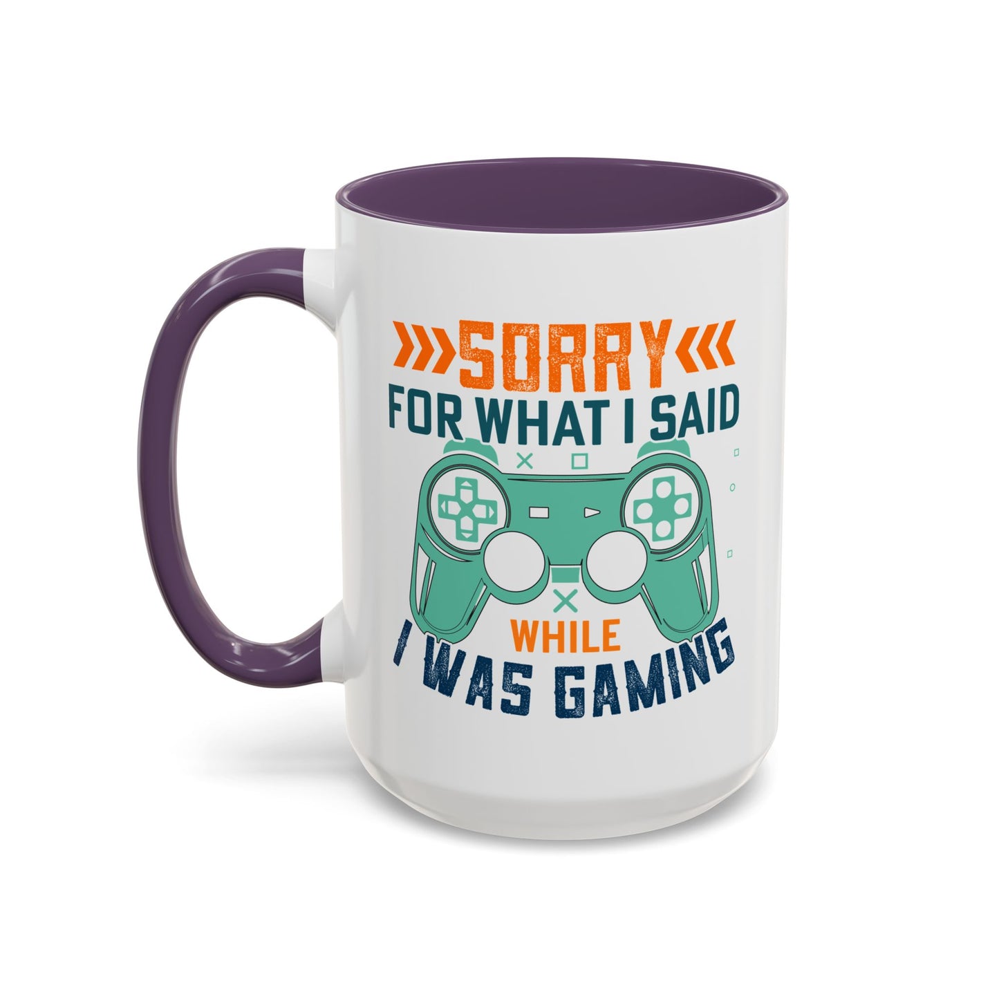 Funny Gaming Mug Sorry for What I Said While I was Gaming 0370008