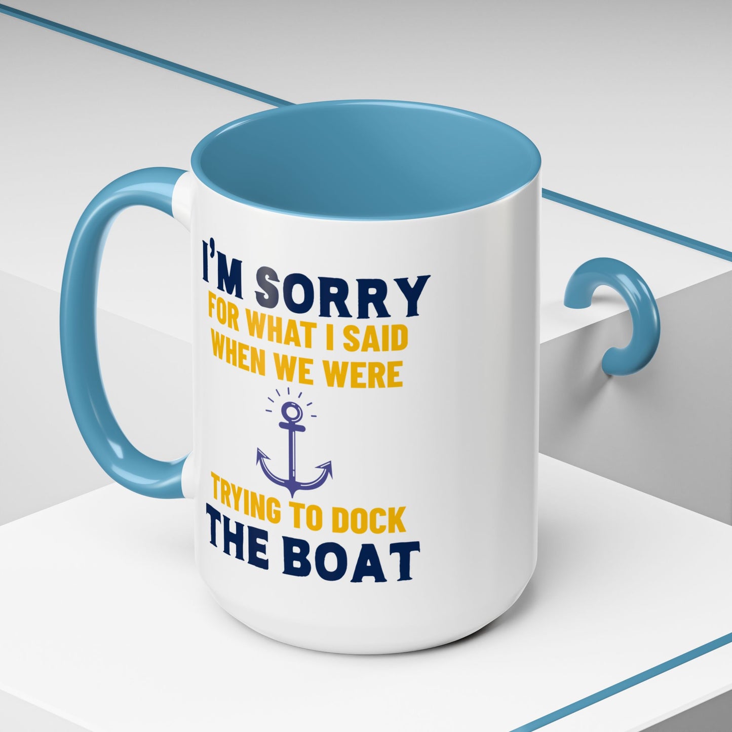 Boaters Mug Sorry for... Docking the Boat, Boaters Gift, Gift for Him, Gift for Boat Owner 0360003