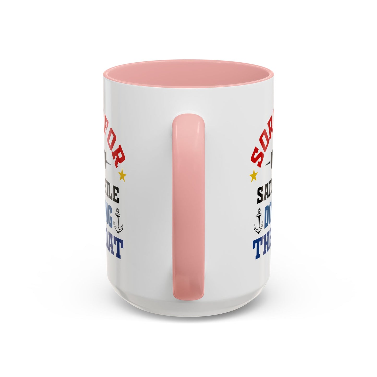 Coffee Mug - Boat Humor - Sorry about What I Said About Loading the Boat on the Trailer Gift Mug 0360005