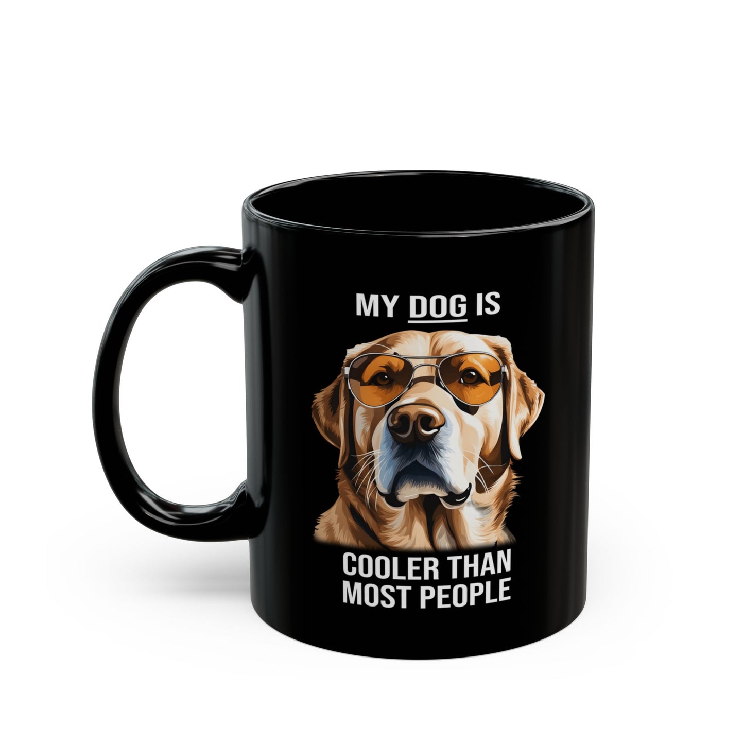 Funny Dog Mug My Dog is Cooler than Most People 11-A0031-51B