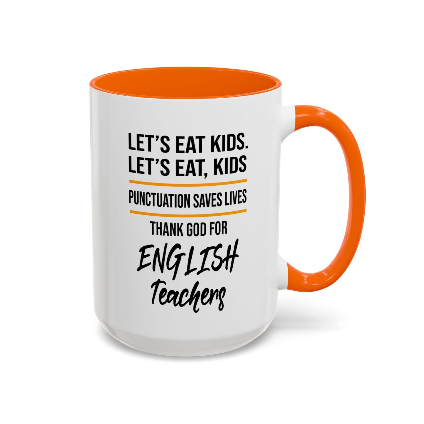 Let's Eat Kids Funny Punctuation Saves Lives Mug, Funny Teacher Mug, Funny Teacher Gift, English Teacher Mug, Grammar Police Mug A0017-002 Accent Coffee Mug (11, 15oz)