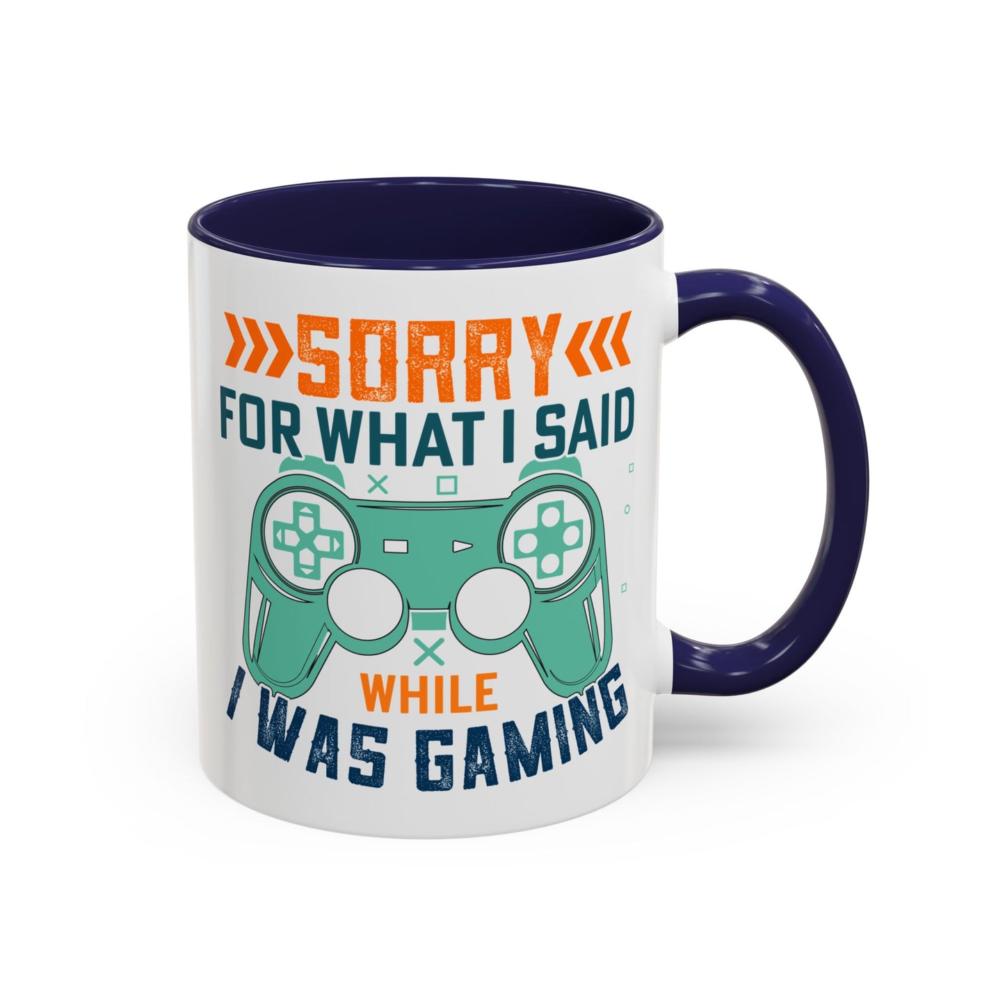 Funny Gaming Mug Sorry for What I Said While I was Gaming 0370008