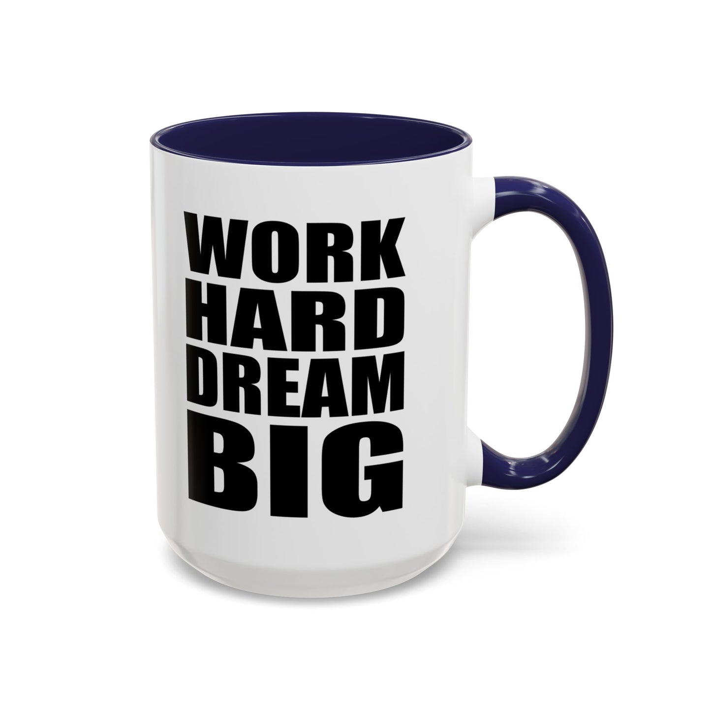 Work Hard Dream Big Mug, Entrepreneur Mug, Business Owner Mug, Business Gift, Business Mug, Motivational Mug, Entrepreneur Gift A0022-006A Accent Coffee Mug (11, 15oz)