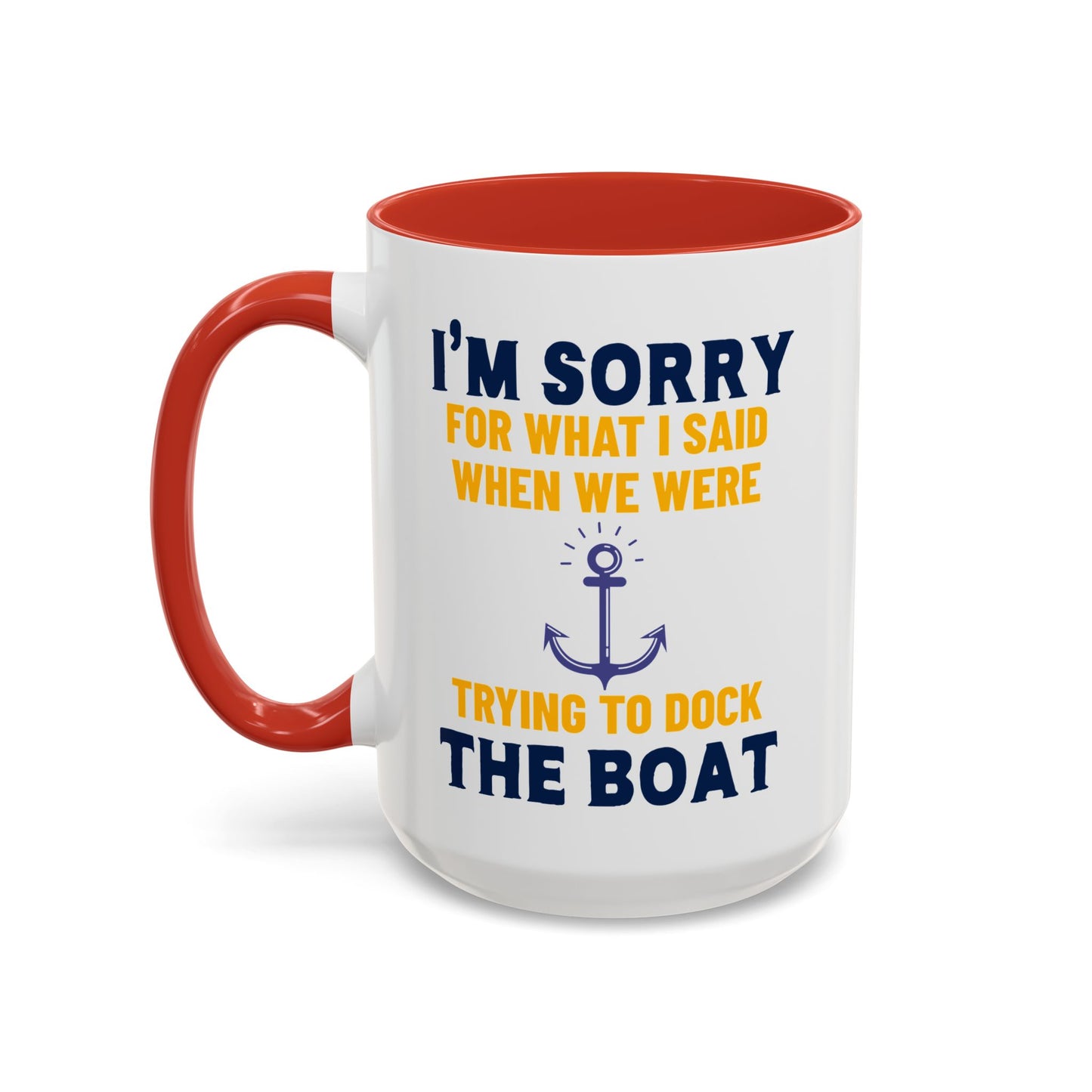 Boaters Mug Sorry for... Docking the Boat, Boaters Gift, Gift for Him, Gift for Boat Owner 0360003