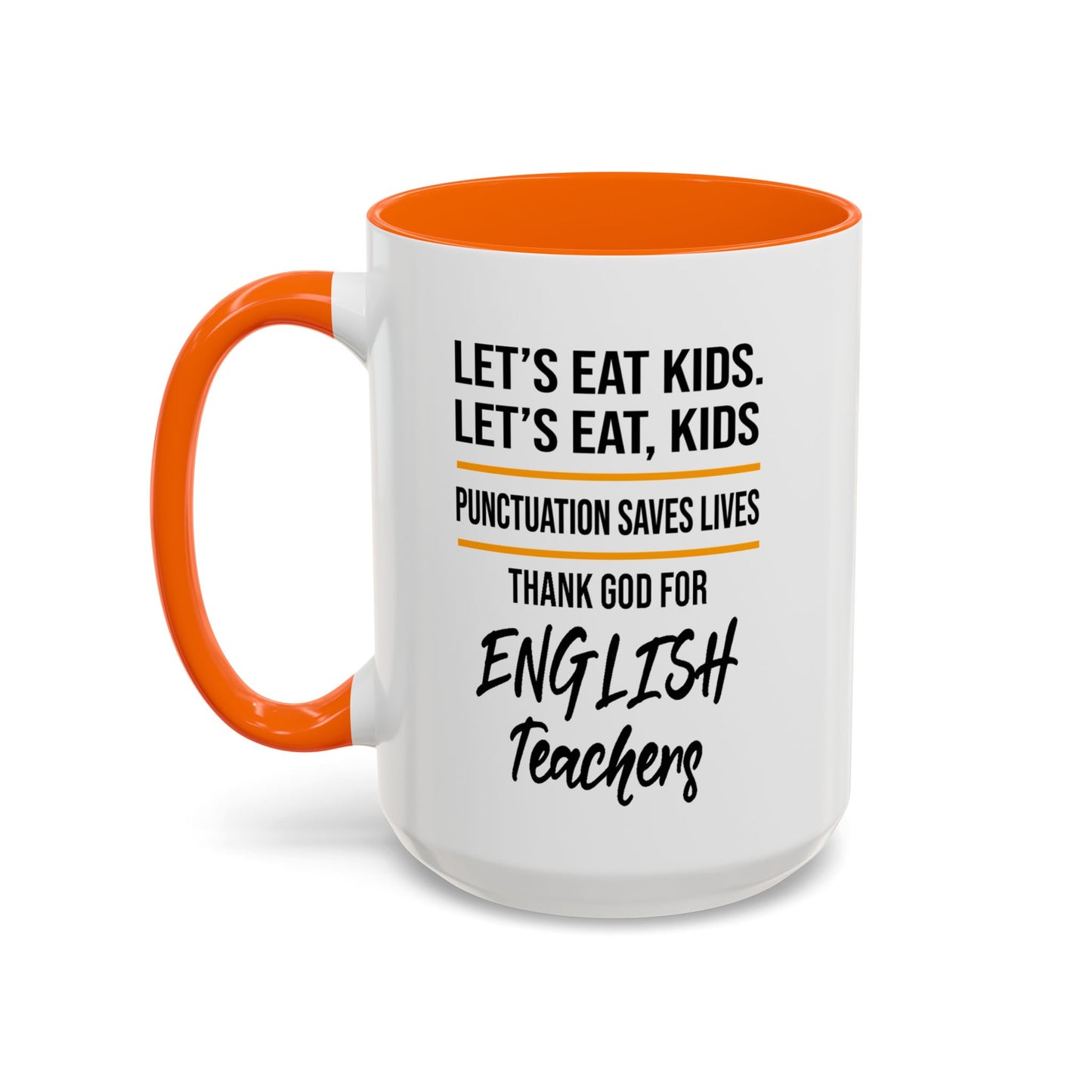 Let's Eat Kids Funny Punctuation Saves Lives Mug, Funny Teacher Mug, Funny Teacher Gift, English Teacher Mug, Grammar Police Mug A0017-002 Accent Coffee Mug (11, 15oz)